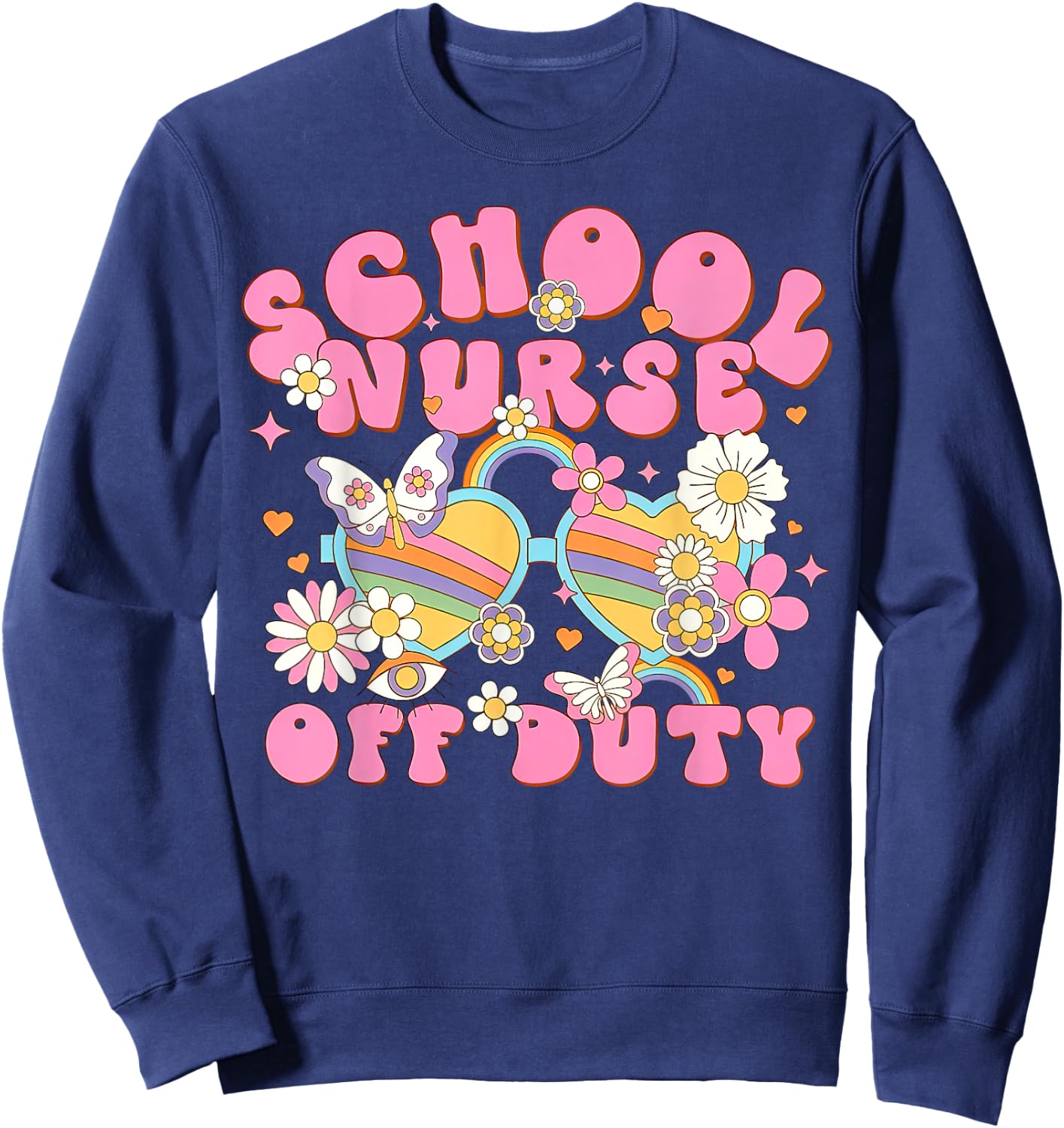 Retro School Nurse Off Duty Glasses Last Day Of School Sweatshirt - Sweatshirt | Navy