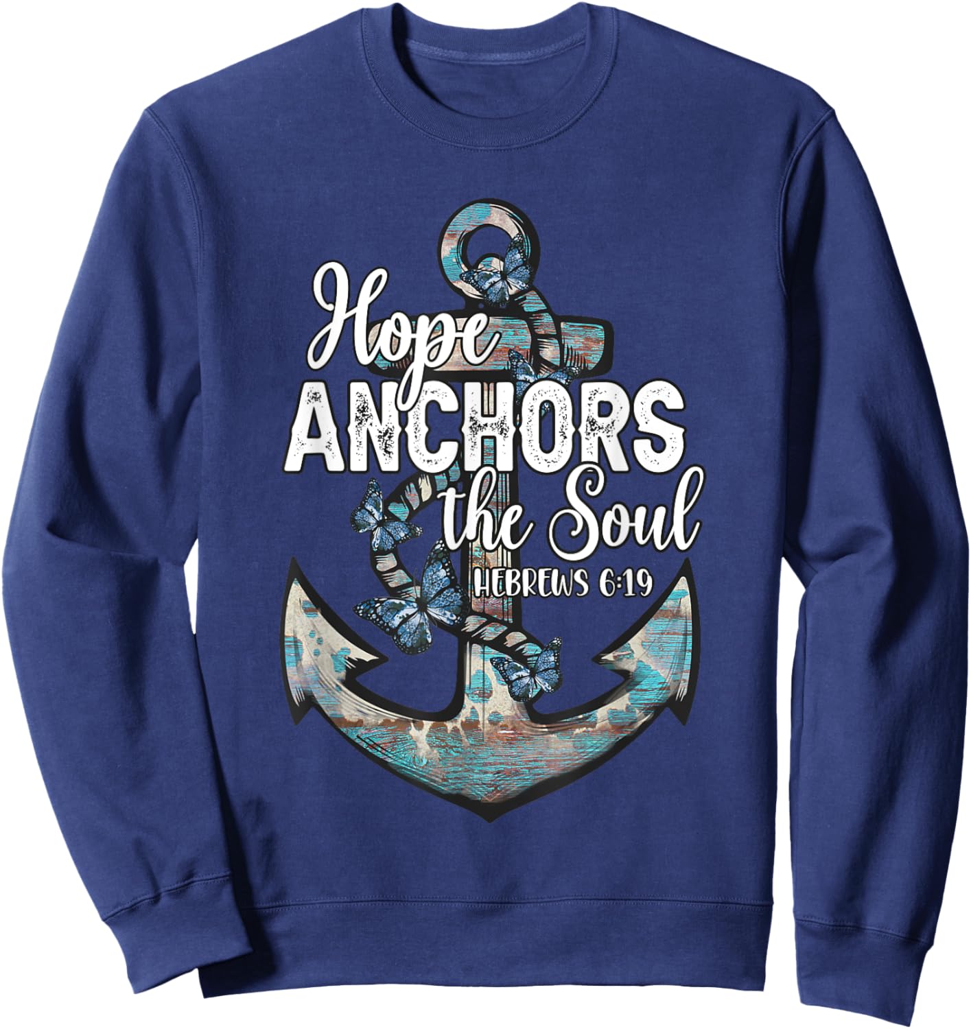 Christian Faith Hope Anchors The Soul Hebrews 6:19 Cross Sweatshirt - Sweatshirt | Navy