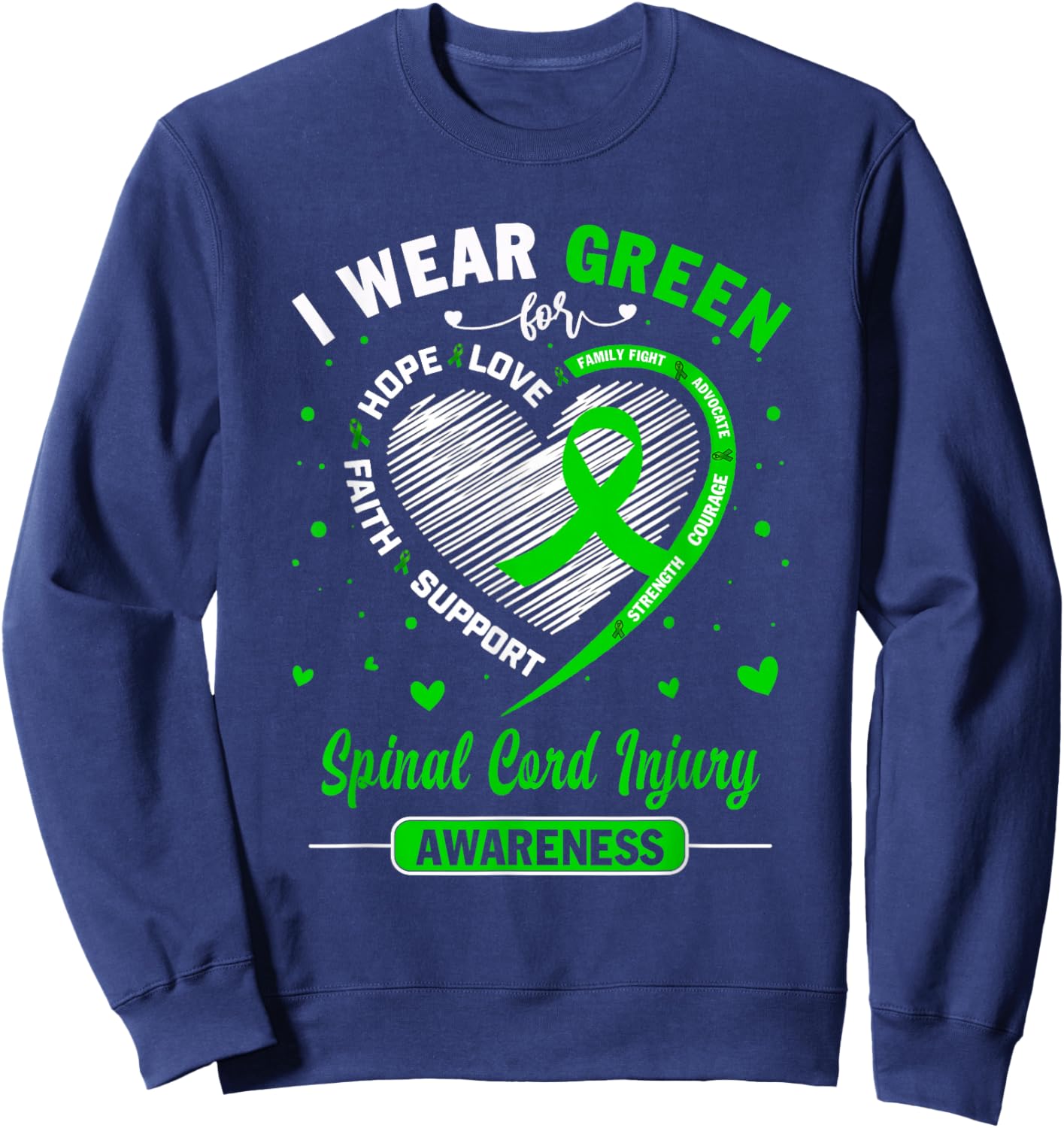 I Wear Green For Spinal Cord Injury Awareness Ribbon Sweatshirt - Sweatshirt | Navy