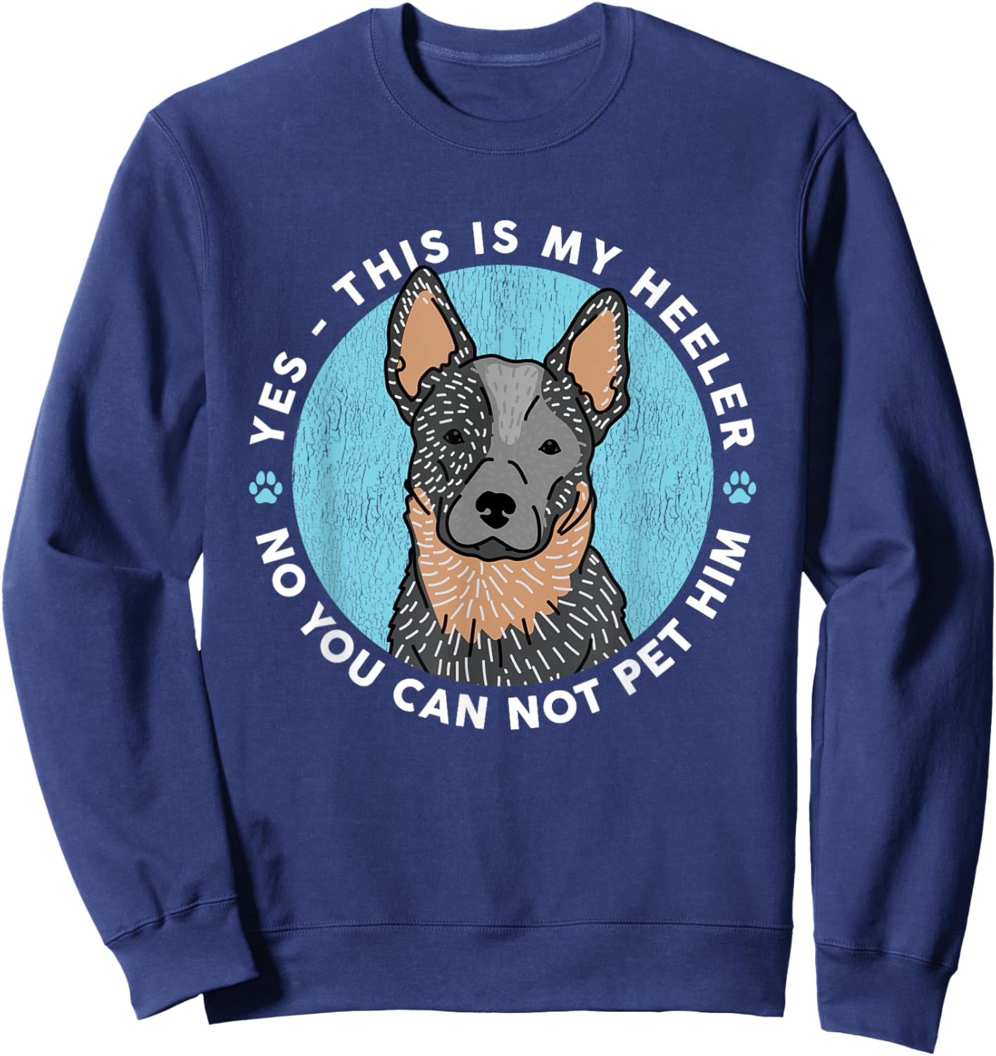 Australian Cattle Dog Heeler | This Is My Heeler Men Women Sweatshirt - Sweatshirt | Navy