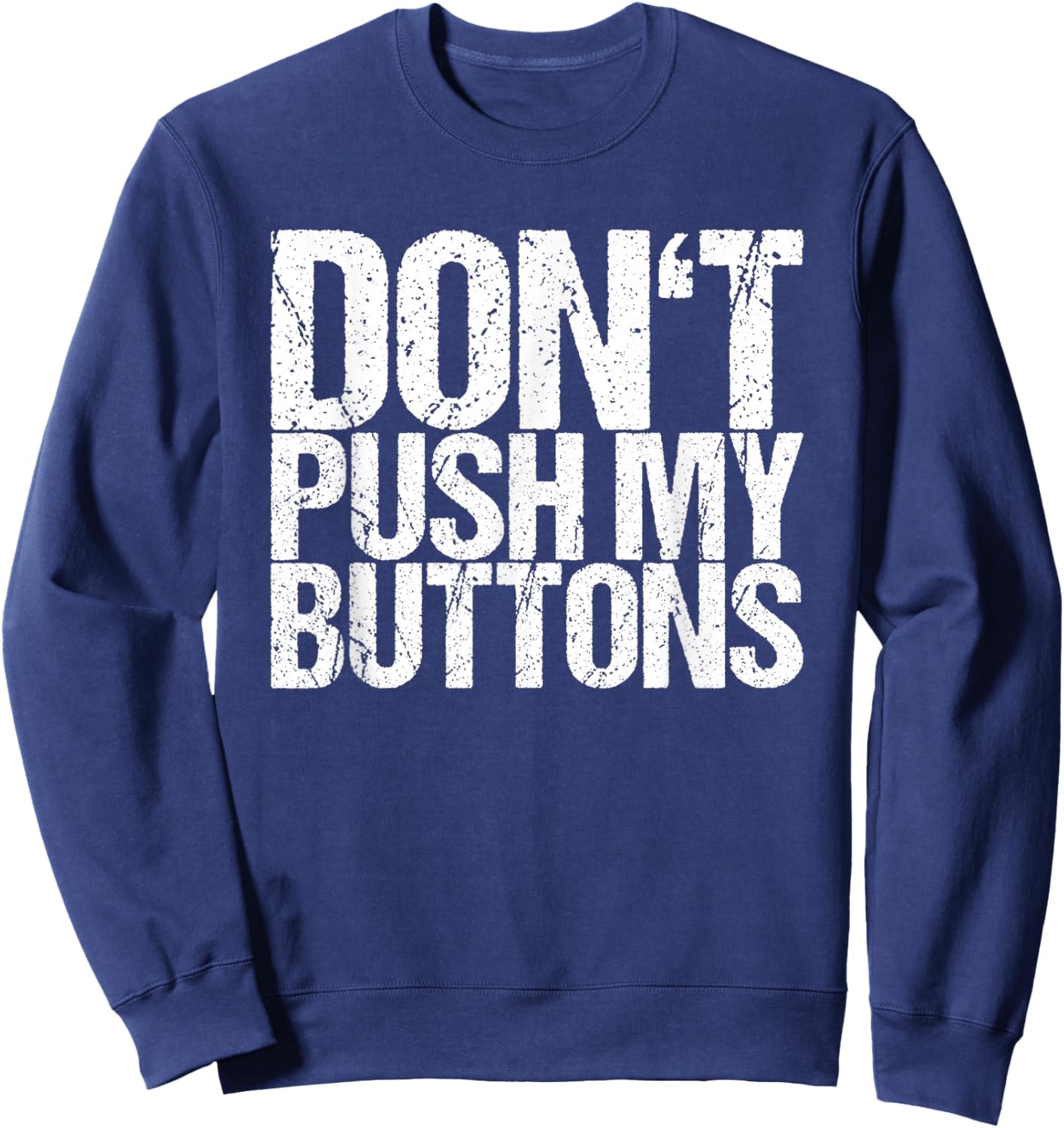 Don't Push My Buttons Sweatshirt - Sweatshirt | Navy