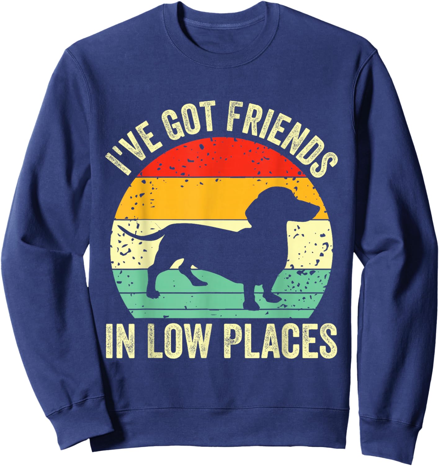 Dachshund I've Got Friends In Low Places Wiener Dog Vintage Sweatshirt - Sweatshirt | Navy