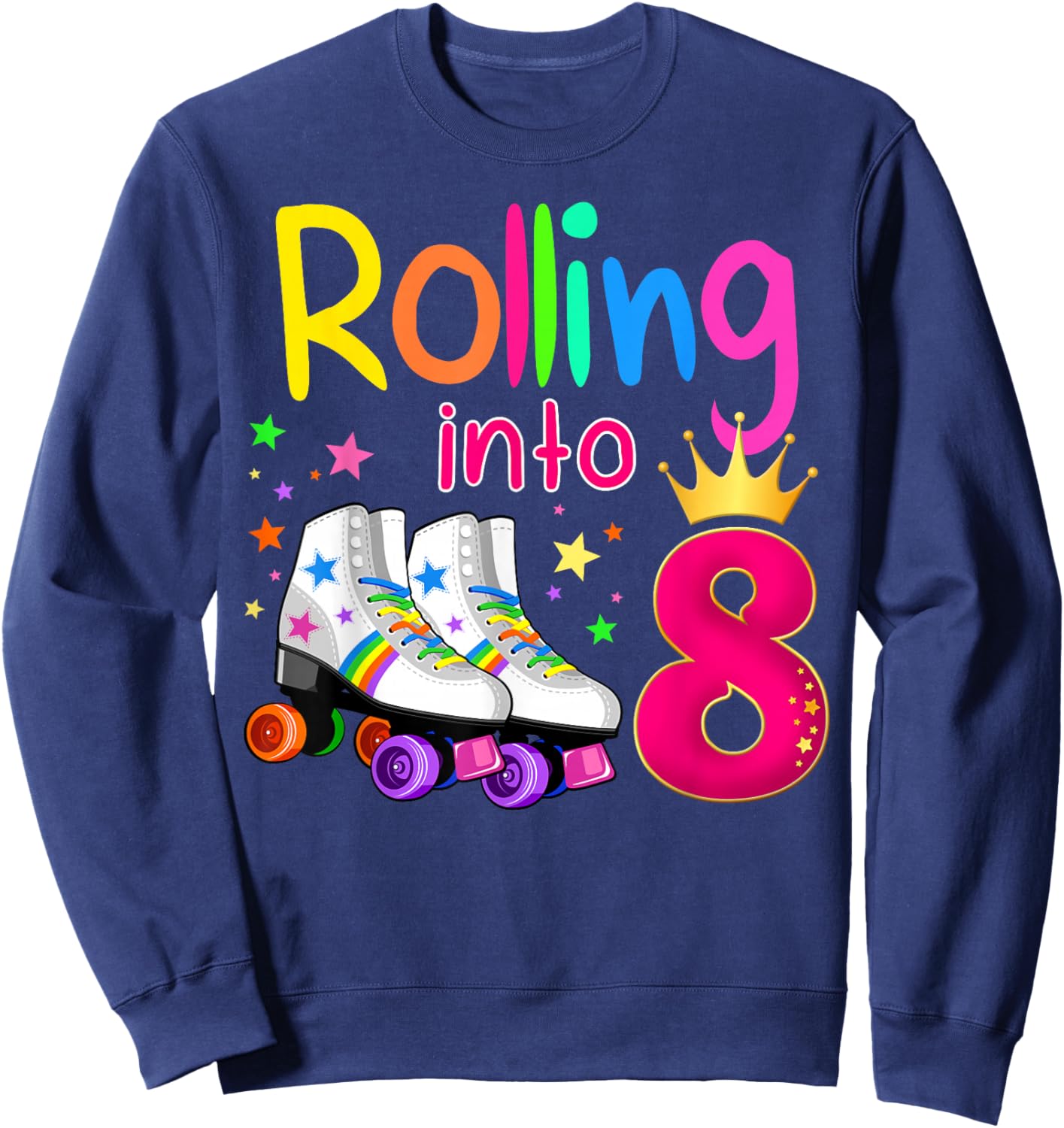 Rolling Into 8 Roller Skater 8th Birthday 8 years old B-day Sweatshirt - Sweatshirt | Navy
