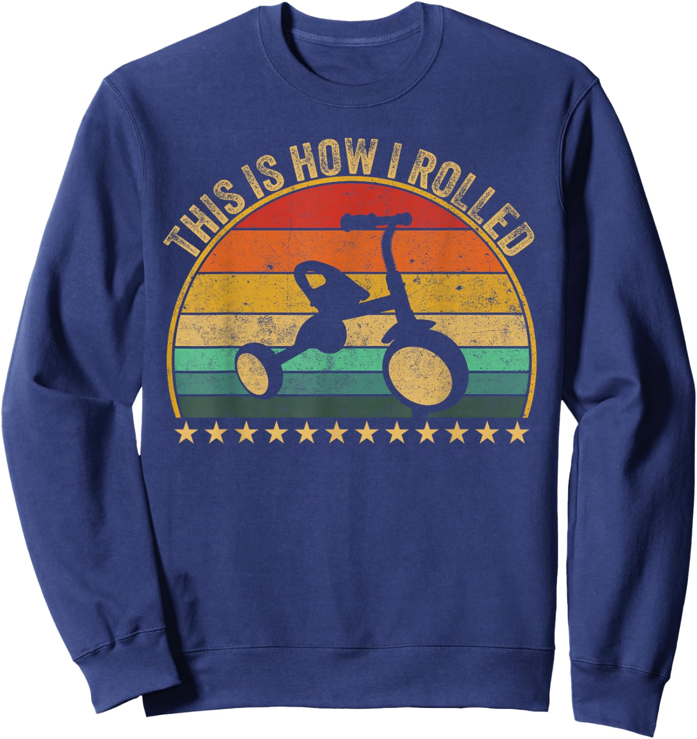 This Is How I Rolled 70s 80s Nostalgic Big Tricycle Wheel Sweatshirt - Sweatshirt | Navy