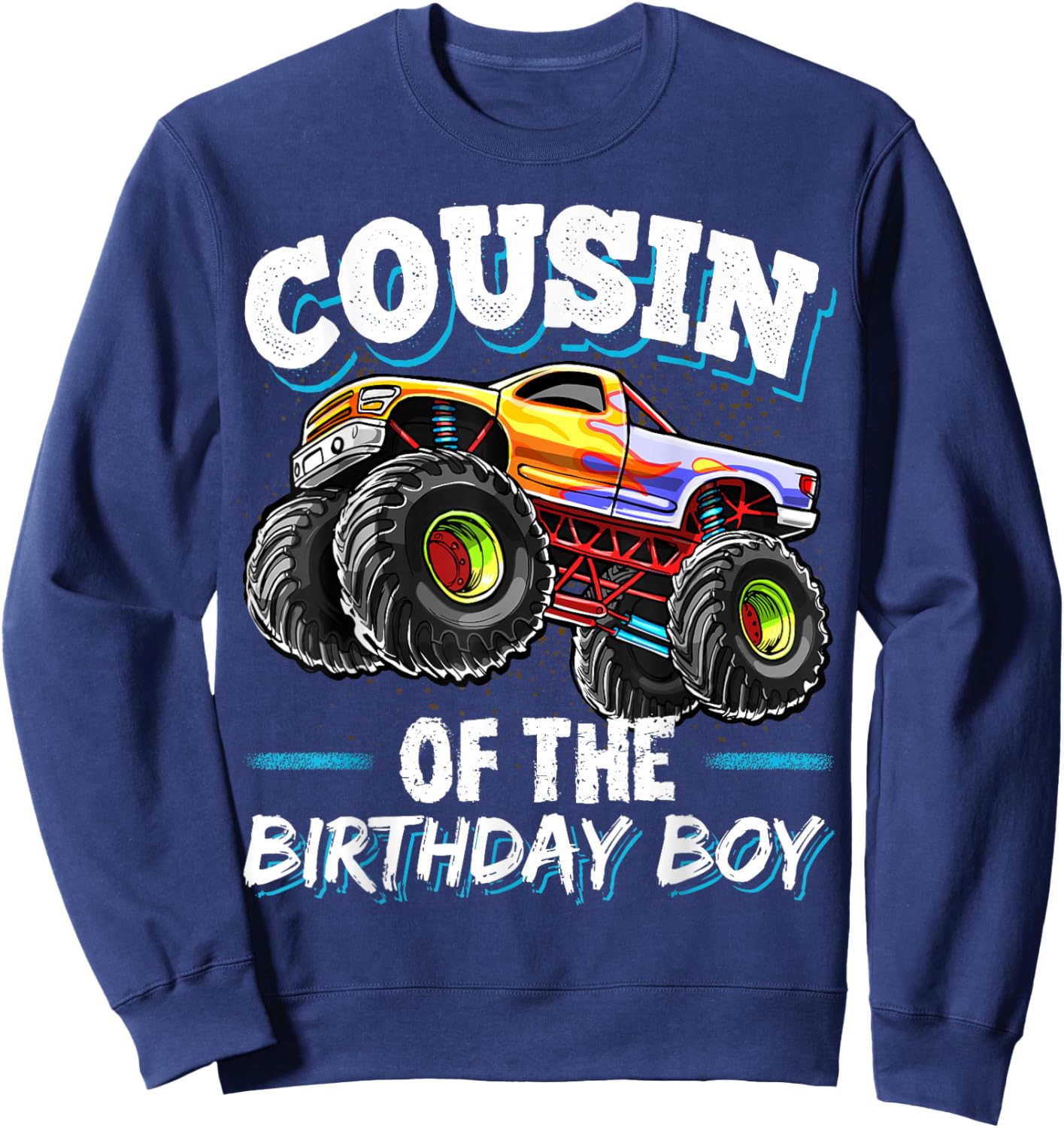 Cousin of the Birthday Boy Monster Truck Birthday Party Sweatshirt - Sweatshirt | Navy
