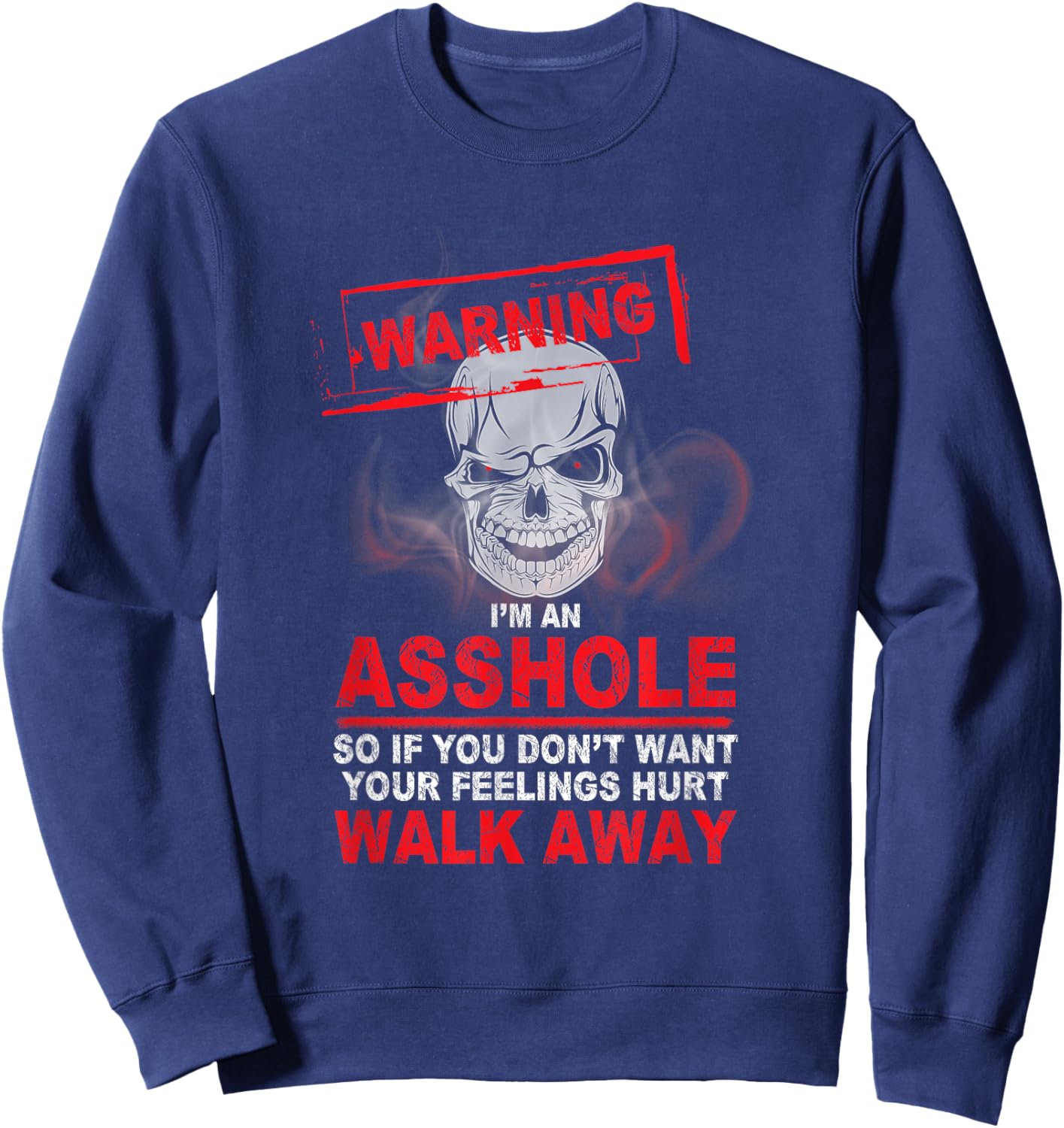 Warning! I'm an Asshole Sweatshirt - Sweatshirt | Navy