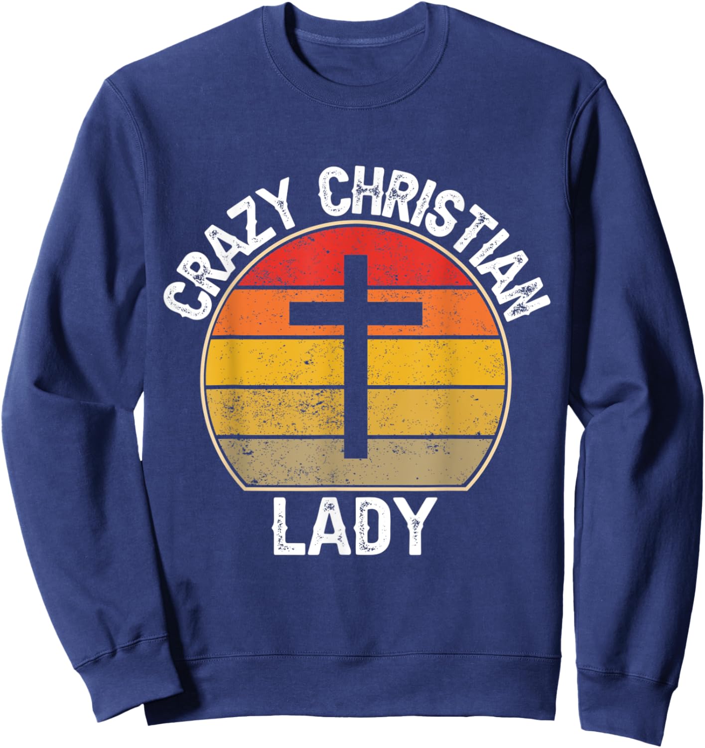 Crazy Christian Lady - Religious Christianity Retro Sunset Sweatshirt - Sweatshirt | Navy