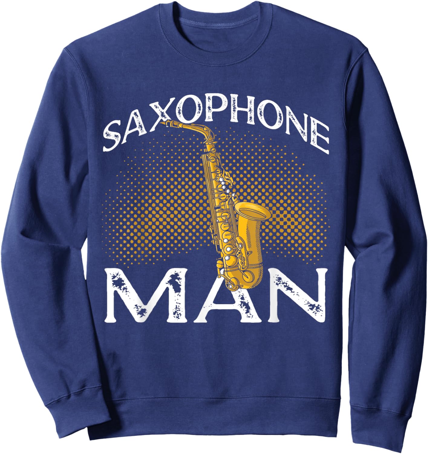 Saxophone Saxophonist Saxophone Man Sweatshirt - Sweatshirt | Navy