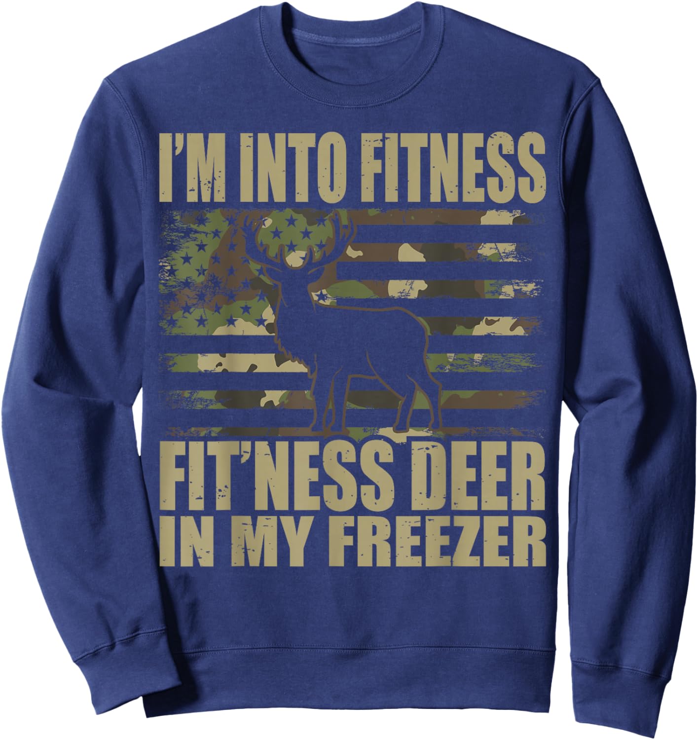 Hunting I'm Into Fitness Fit'ness Deer in My Freezer Small Sweatshirt - Sweatshirt | Navy