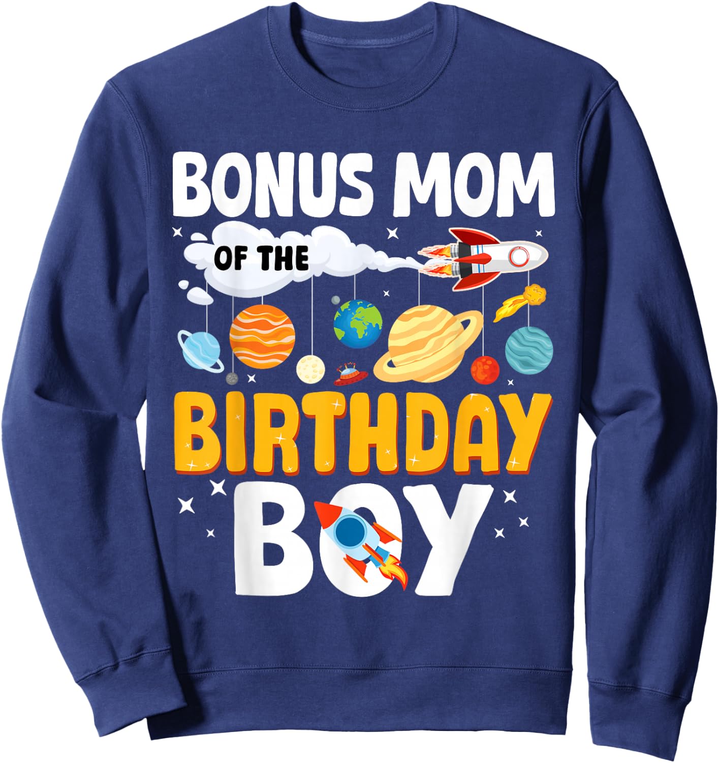 Bonus Mom Of The Birthday Boy Space Planet Theme Bday Sweatshirt - Sweatshirt | Navy