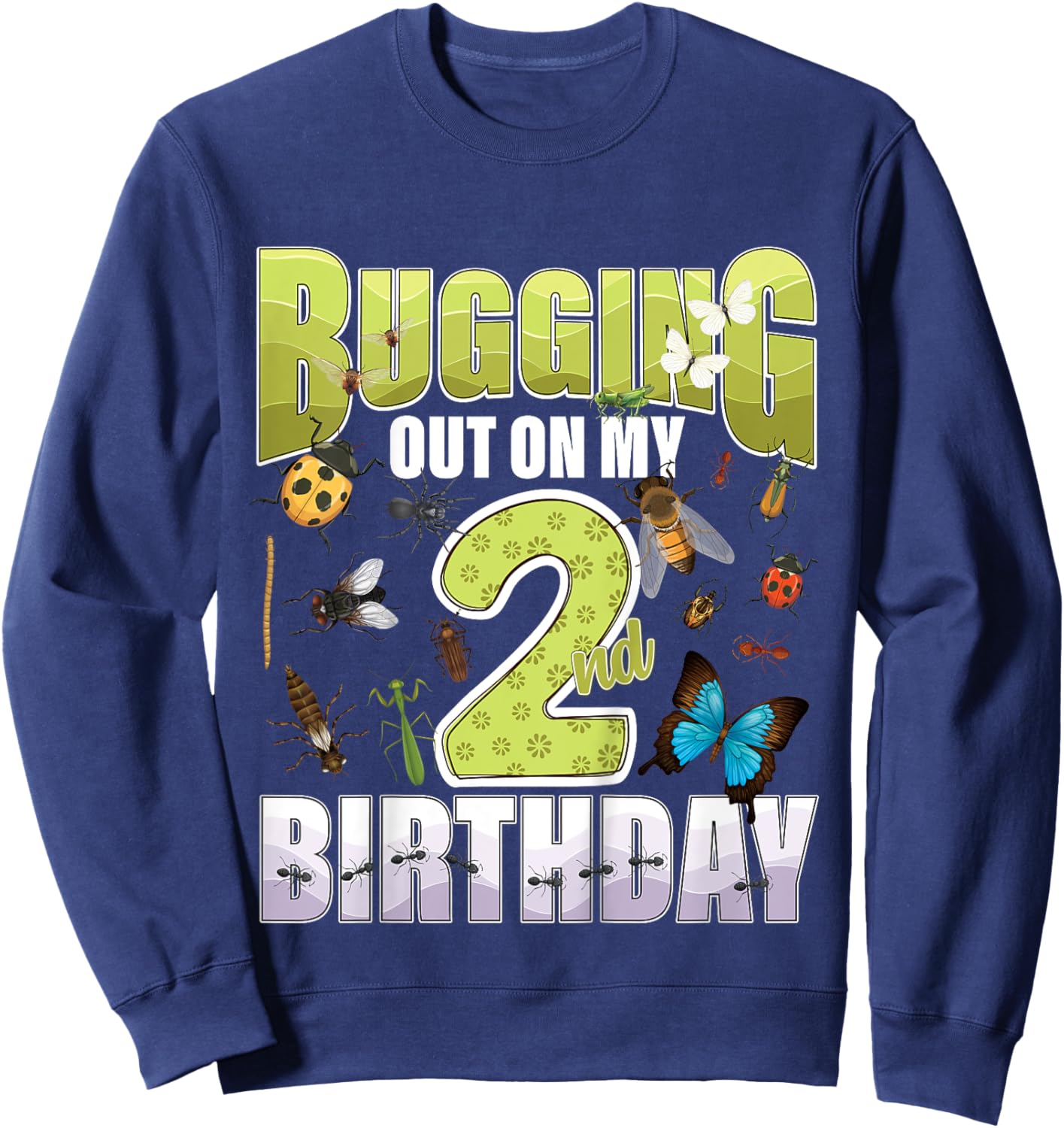 2 Year old Insect Lovers Bugging Out On My 2nd Birthday Bug Sweatshirt - Sweatshirt | Navy