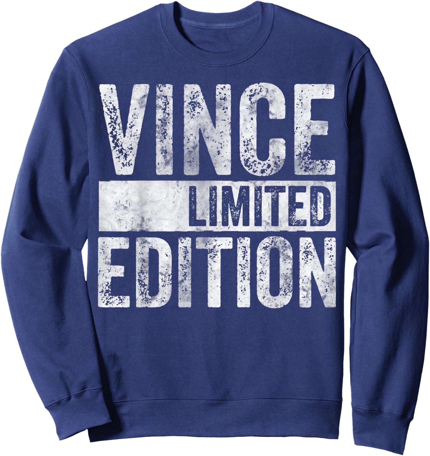 Funny Personalized Name Joke Shirt Vince Limited Edition Sweatshirt - Sweatshirt | Navy