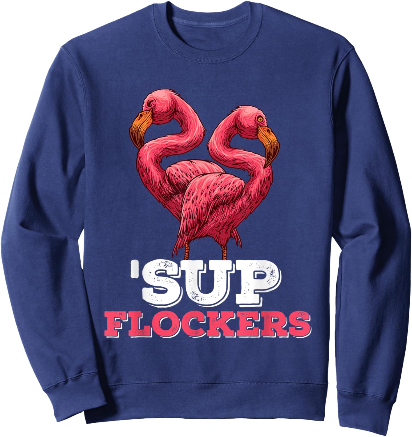 'Sup Flockers Funny Flamingo Beach Vacation Adult Humor Sweatshirt - Sweatshirt | Navy