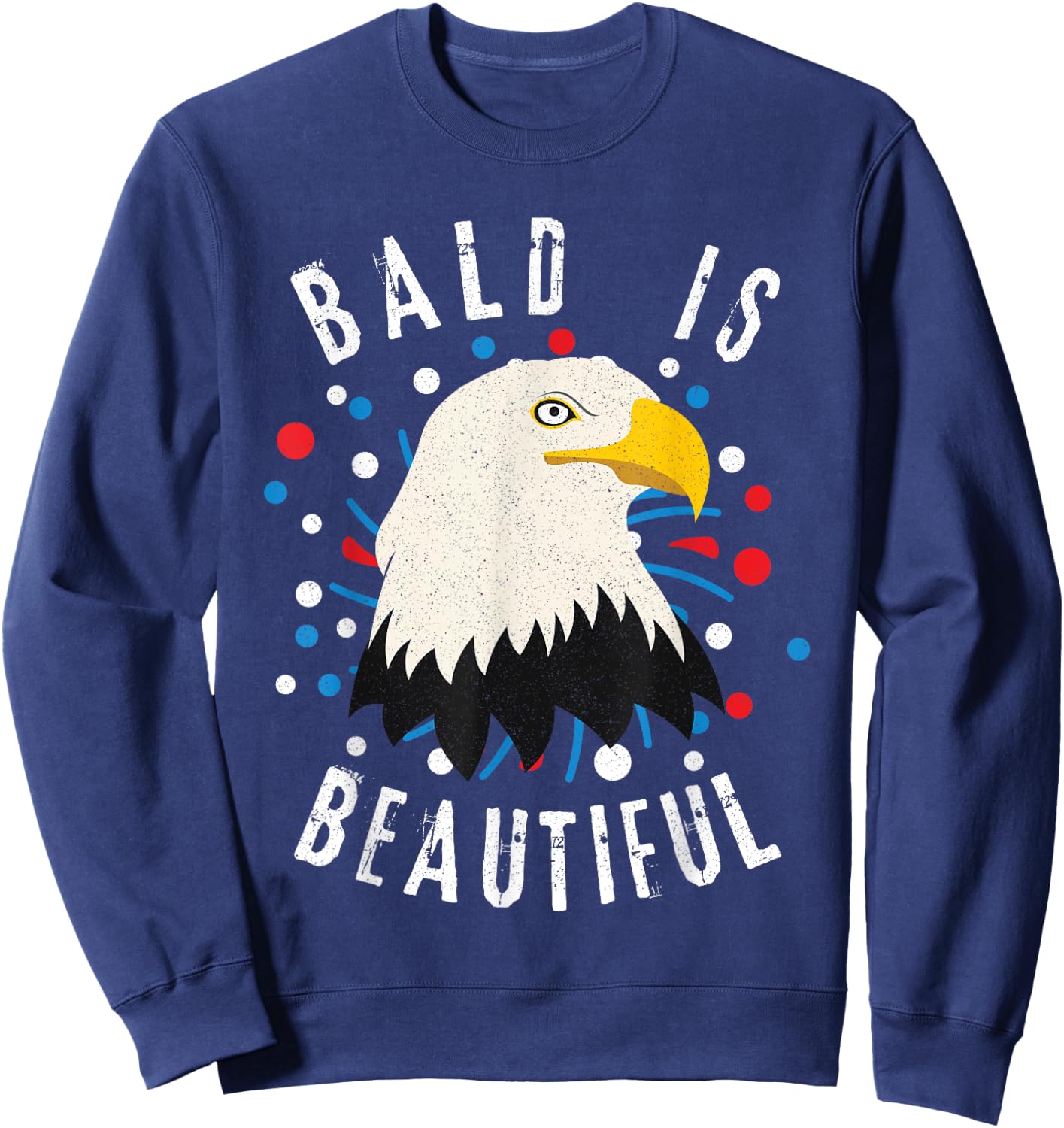 American Bald Eagle Bald is Beautiful 4th of July Vintage Sweatshirt - Sweatshirt | Navy