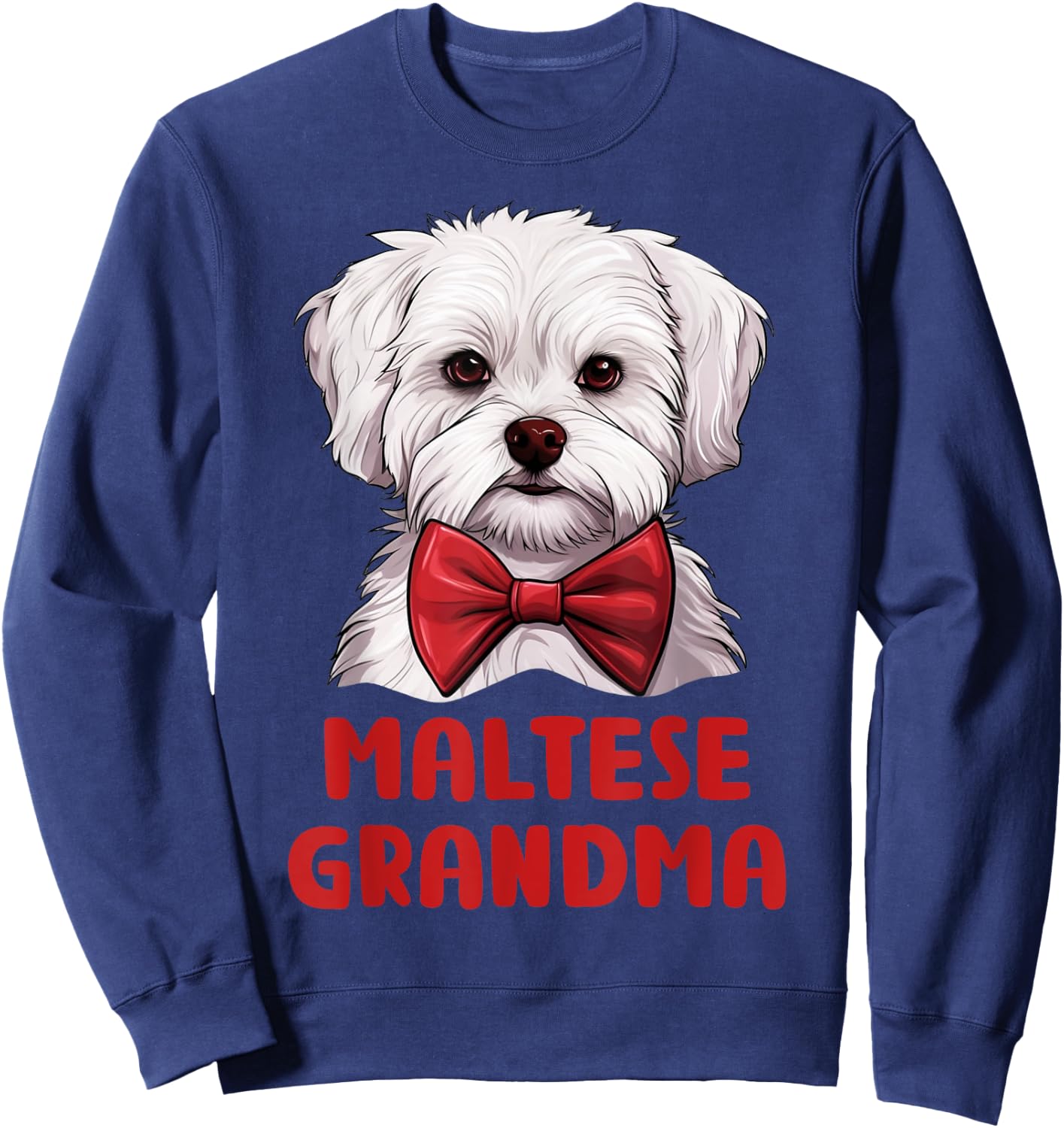 Maltese Grandma Dog Lovers Gift Funny Puppy Maltese Owner Sweatshirt - Sweatshirt | Navy