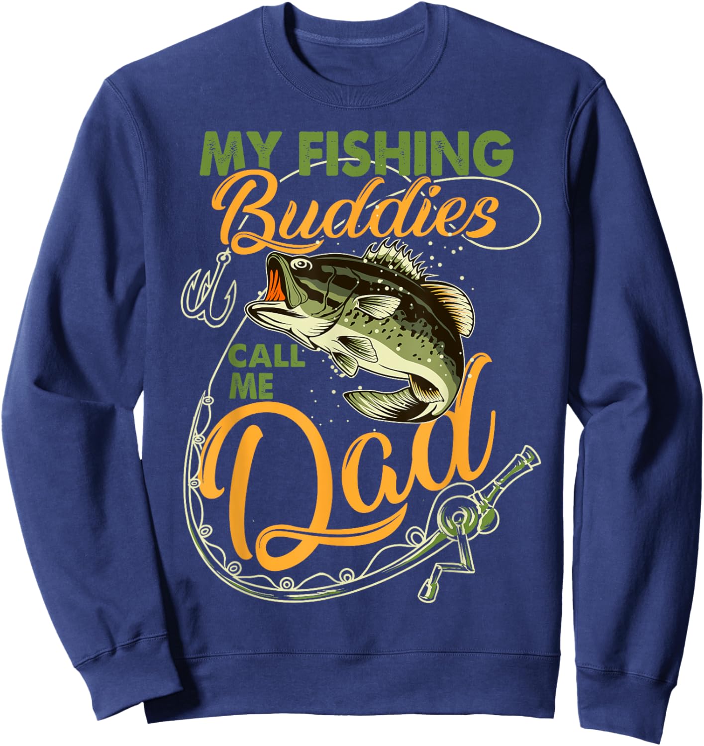 My Fishing Buddies Call Me Dad Father Day Birthday Christmas Sweatshirt - Sweatshirt | Navy