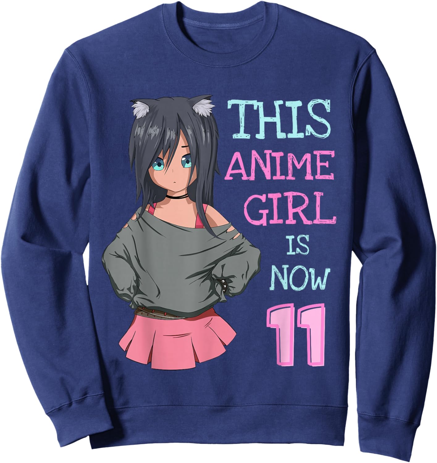 This Anime Girl Is Now 11 Years Old Birthday Girl Kawaii Sweatshirt - Sweatshirt | Navy