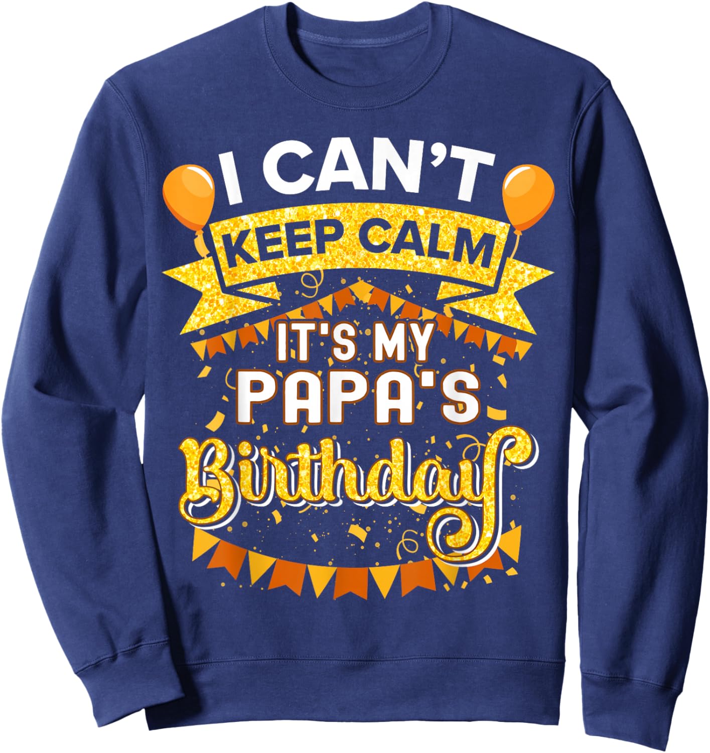 It's My Papa Birthday Shirt Matching Family Party Sweatshirt - Sweatshirt | Navy