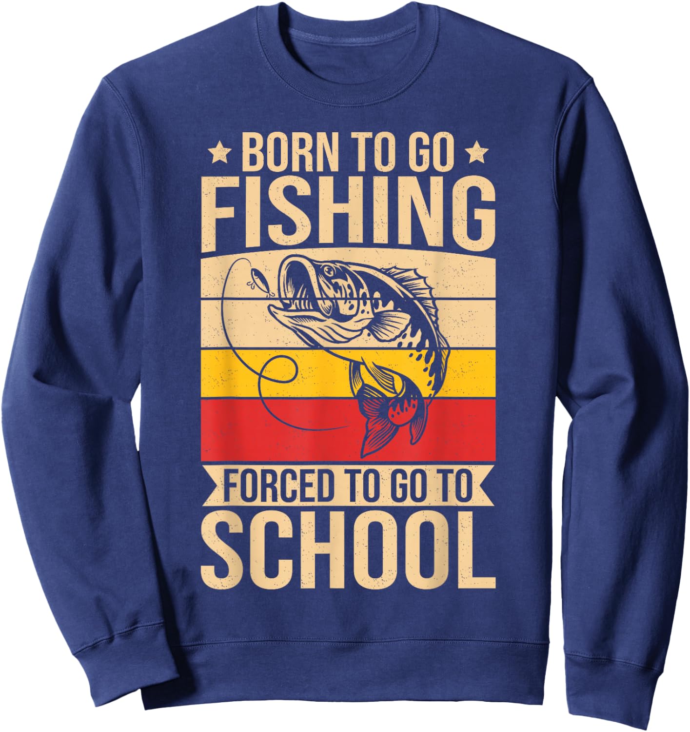 Boys Fishing Shirt Kids Men Born To Go Fishing Forced School Sweatshirt - Sweatshirt | Navy
