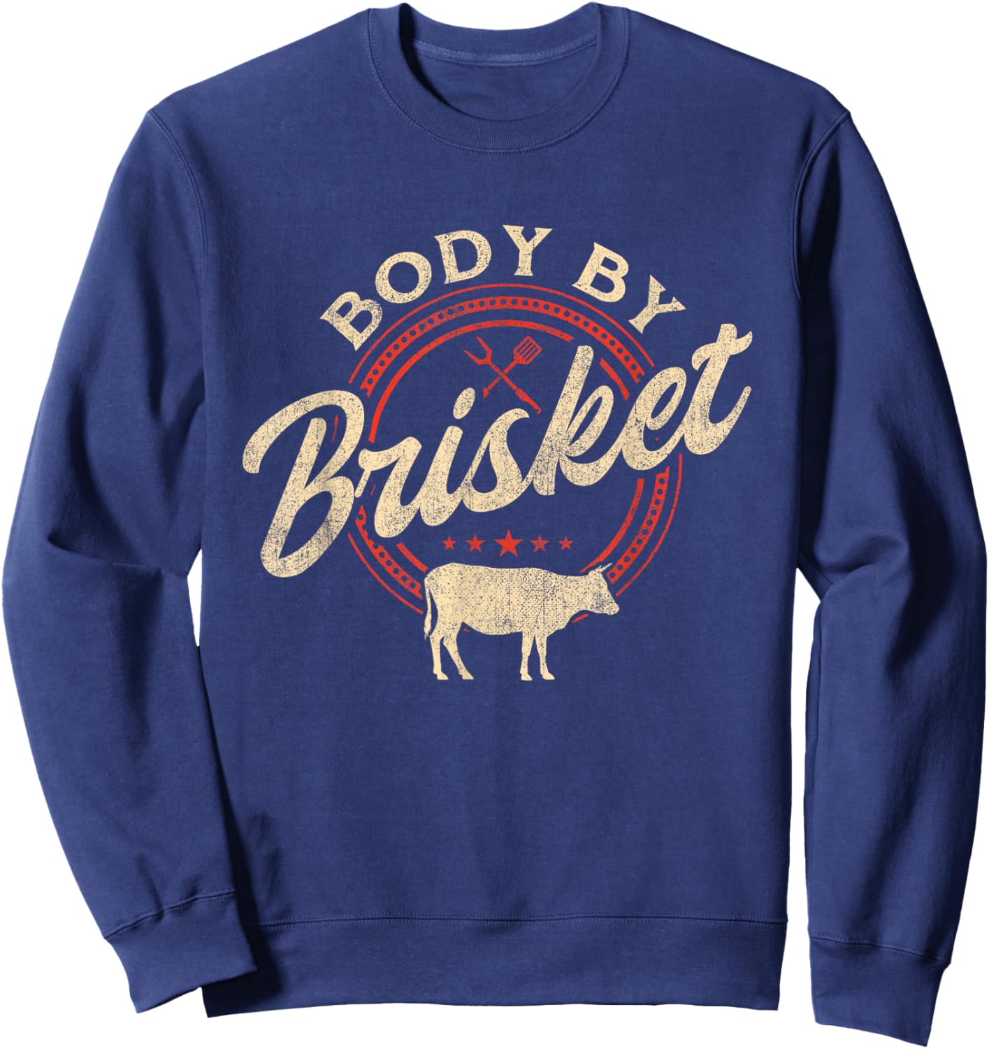 Body By Brisket - Pitmaster BBQ Lover Smoker Grilling Sweatshirt - Sweatshirt | Navy