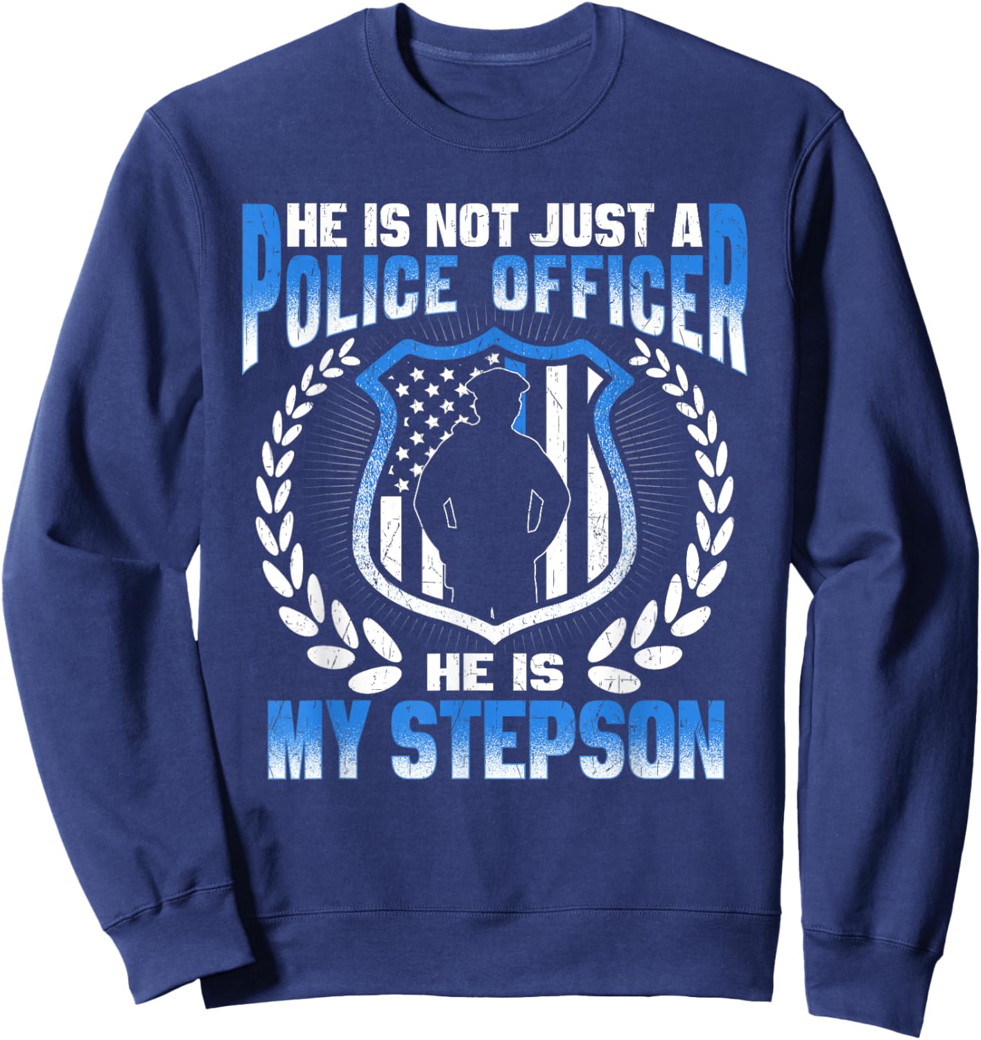 My Stepson Is A Police Officer Proud Police Stepmom Stepdad Sweatshirt - Sweatshirt | Navy