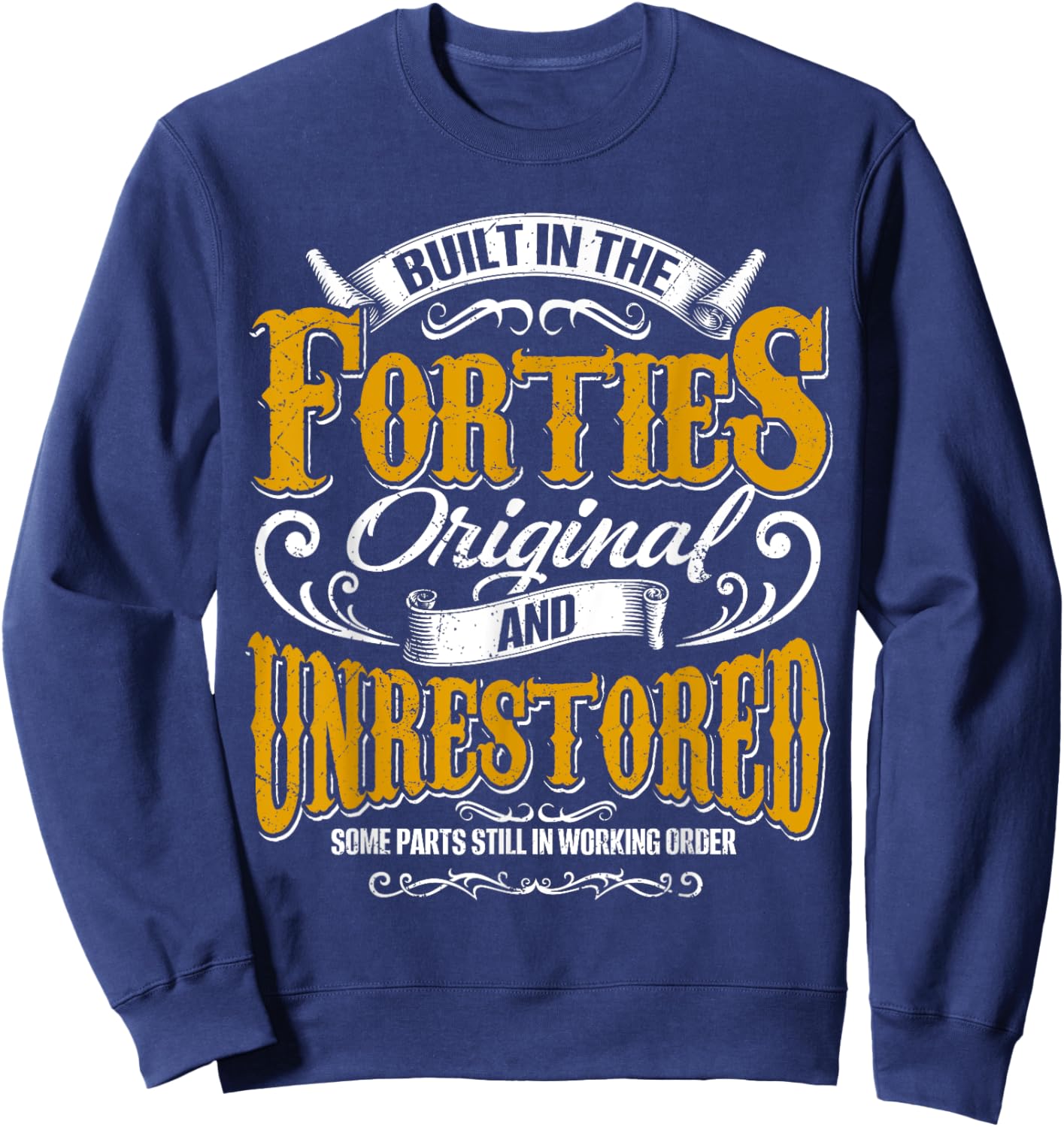 Built In The 40s Forties Vintage Classic Funny 80th Birthday Sweatshirt - Sweatshirt | Navy