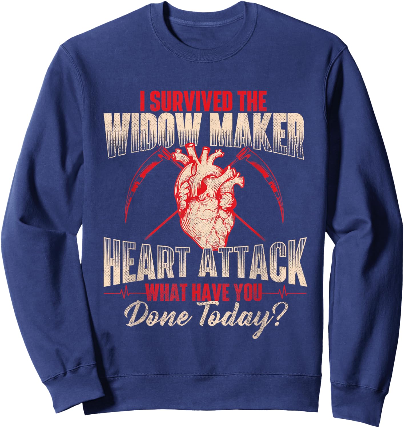 I Survived The Widow Maker - Heart Attack Survivor Recovery Sweatshirt - Sweatshirt | Navy