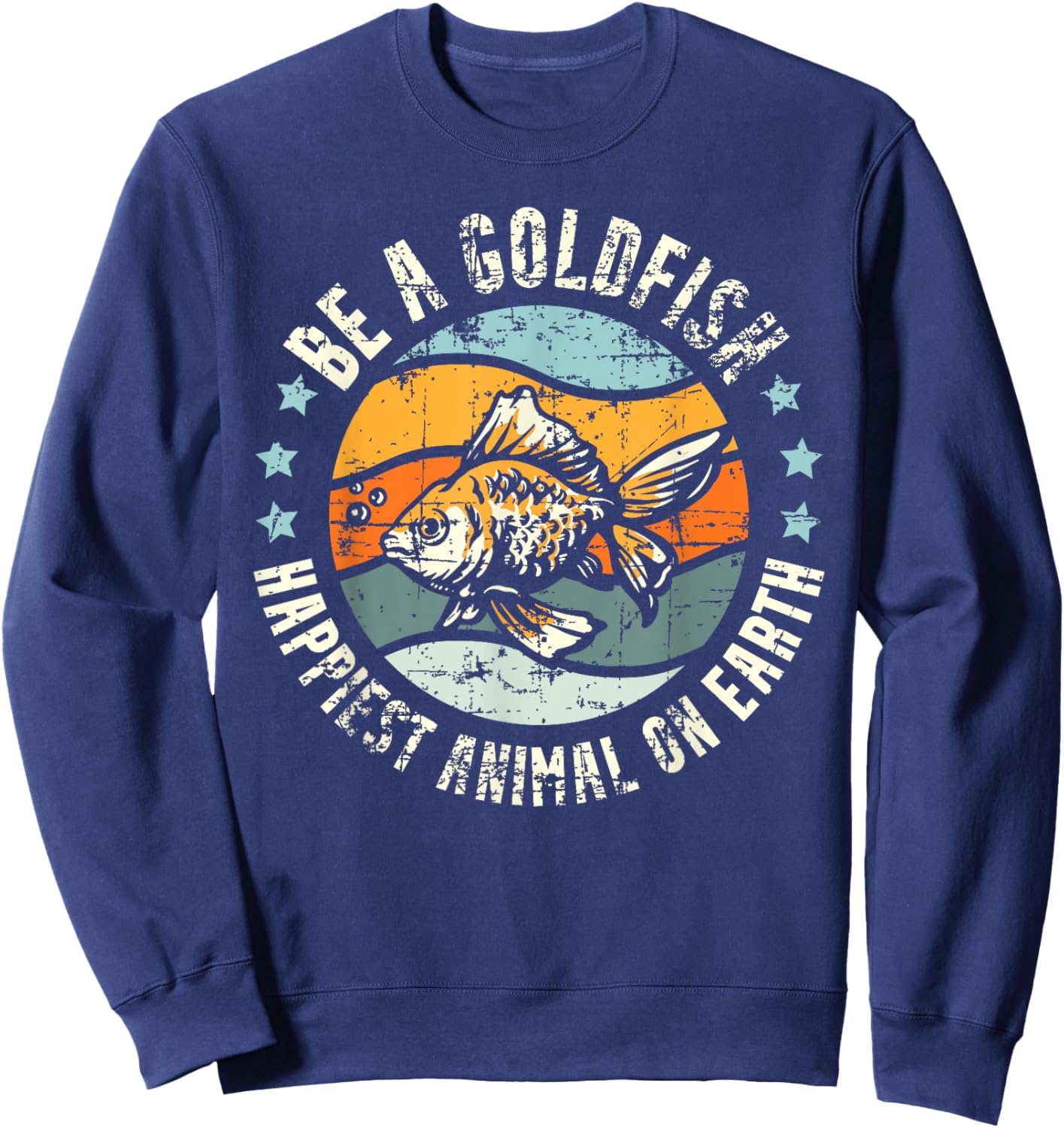 Be A Goldfish for a Soccer Motivational Quote Sweatshirt - Sweatshirt | Navy