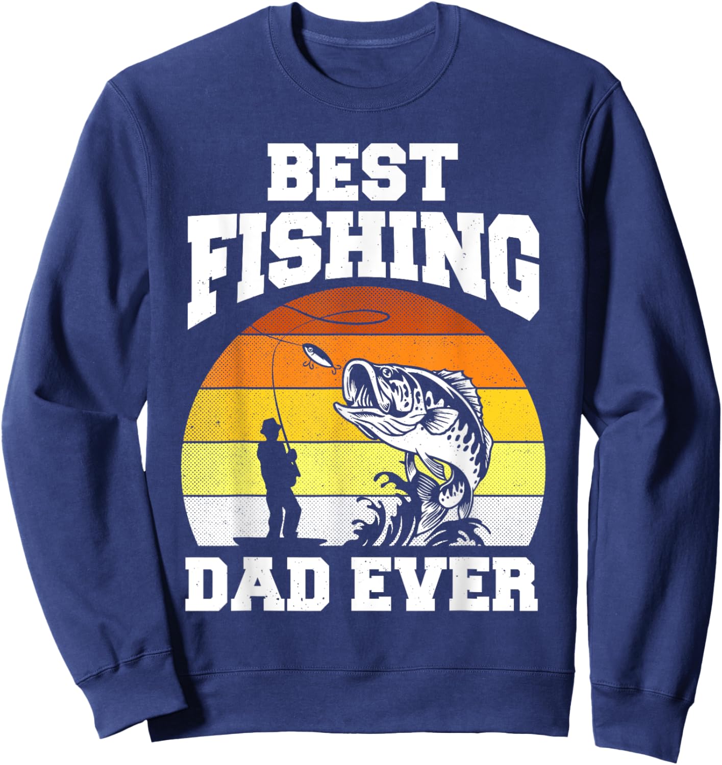 Best Fishing Dad Ever Fisherman Reel Cool Fathers Day Sweatshirt - Sweatshirt | Navy