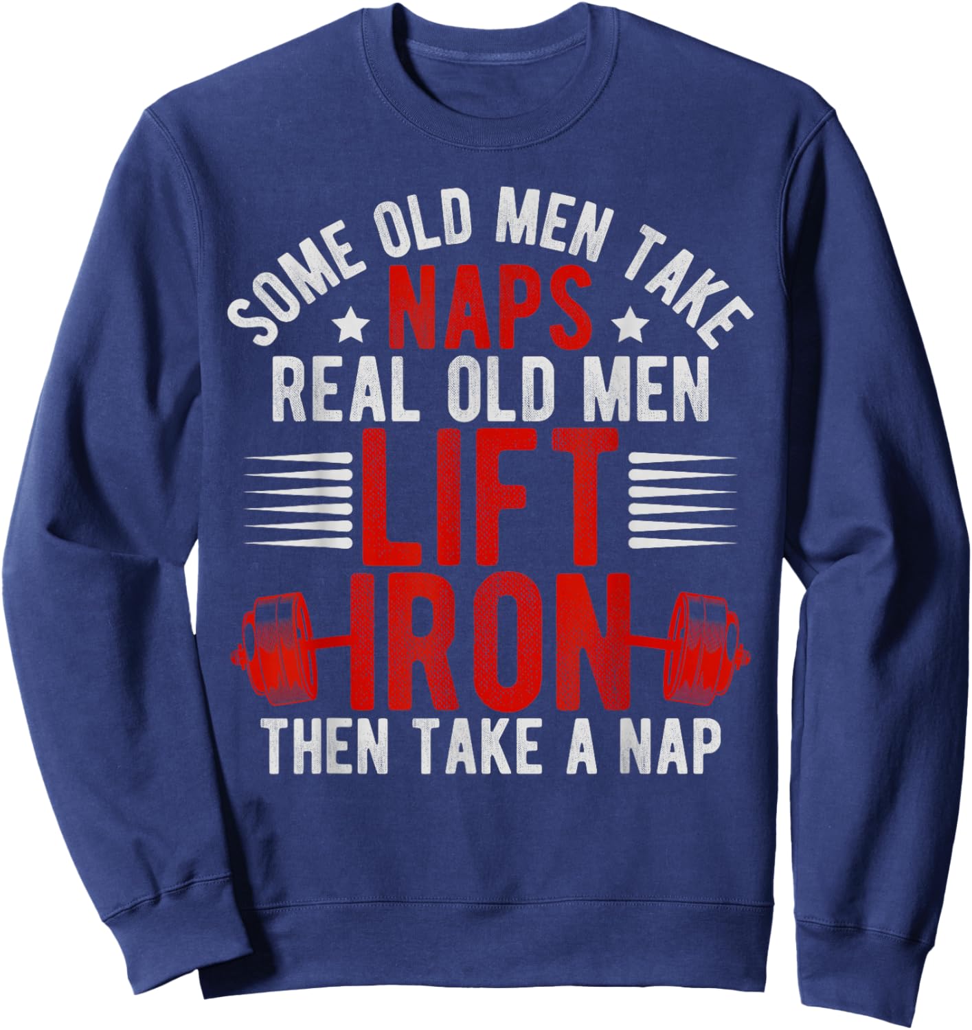 Old Men Gag Workout Gym Fitness Exercise Weightlifting Dad Sweatshirt - Sweatshirt | Navy