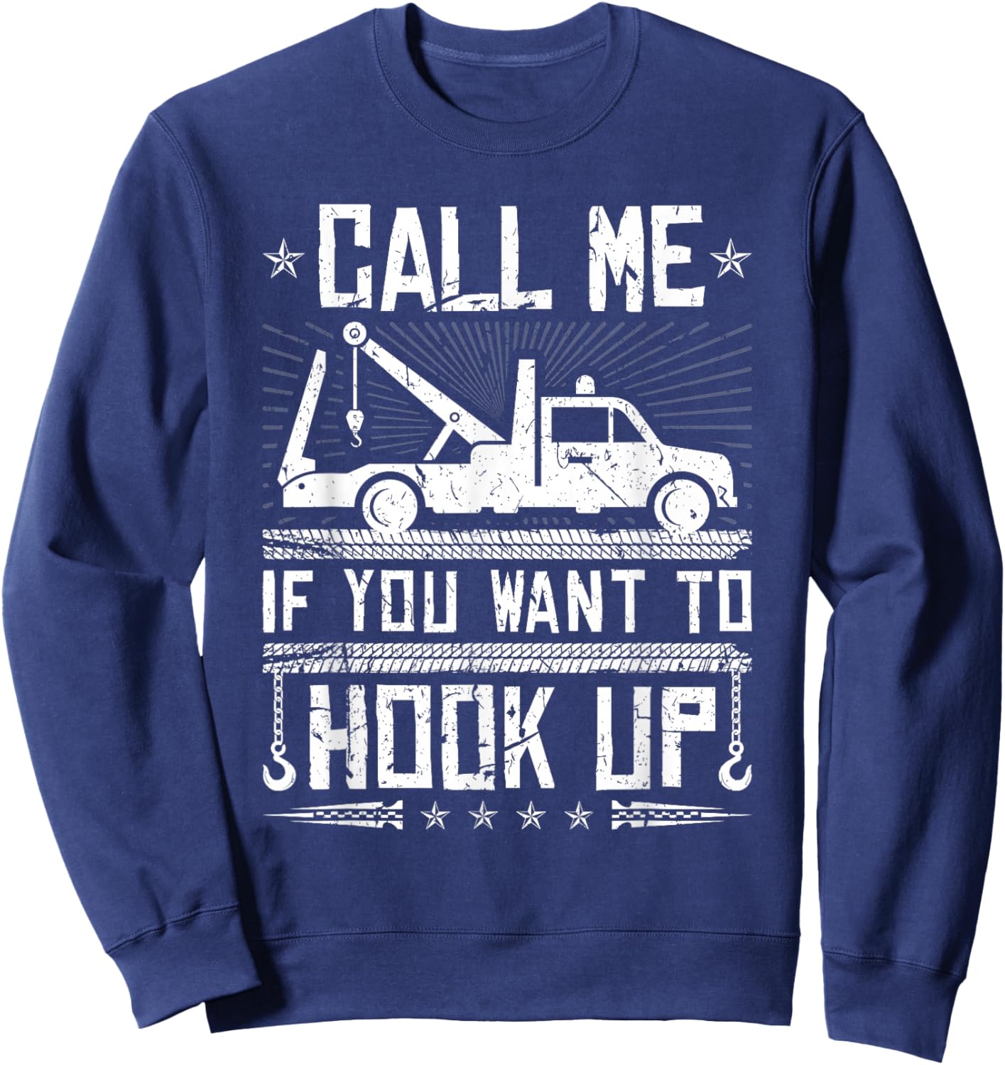 Tow Truck Driver Hook Up Quote, Tow Truck Operator Sweatshirt - Sweatshirt | Navy