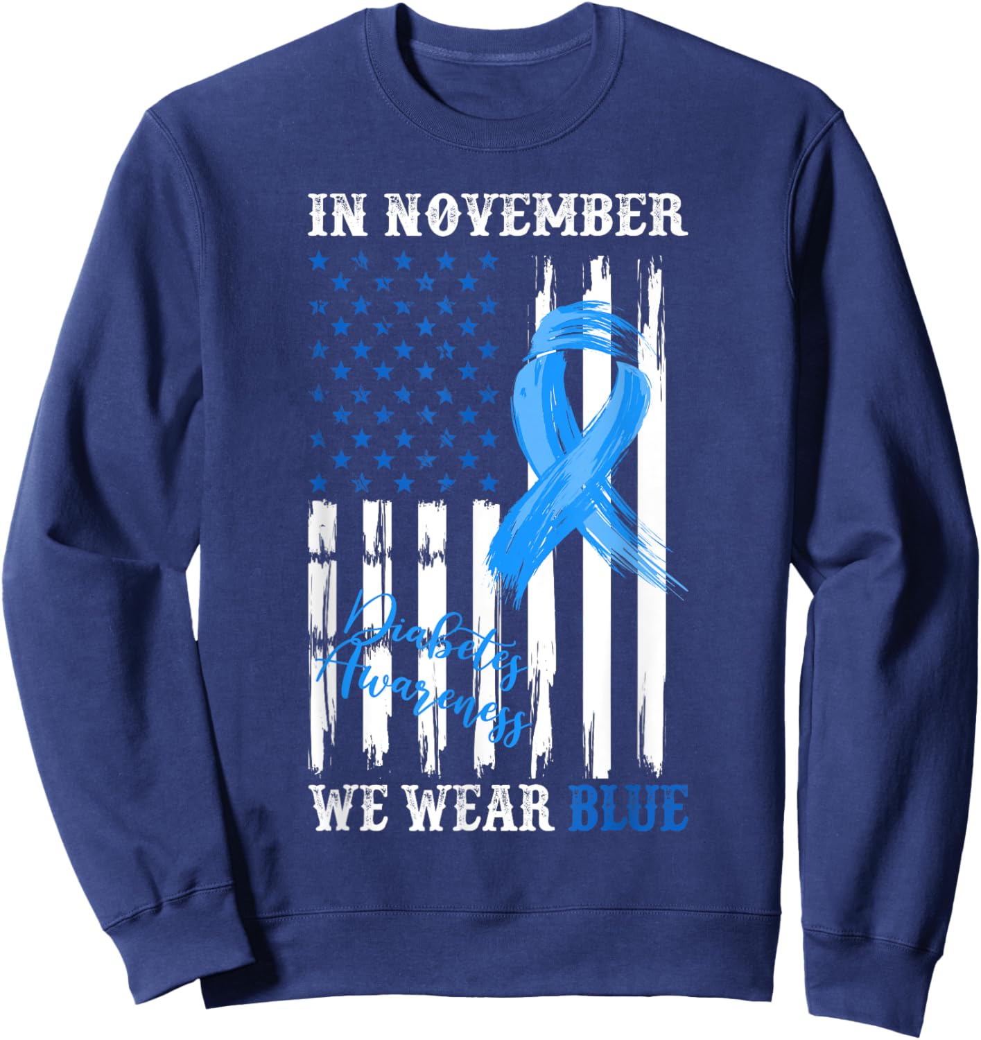 In November We Wear Blue Diabetes Awareness American Flag Women Kids Men Sweatshirt - Sweatshirt | Navy