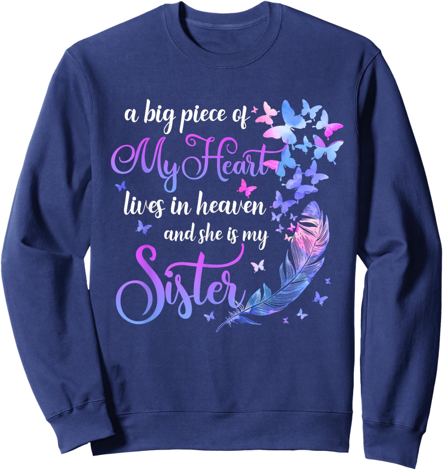 My Sister Lives in Heaven Memorial Quotes Brother Sis Sweatshirt - Sweatshirt | Navy