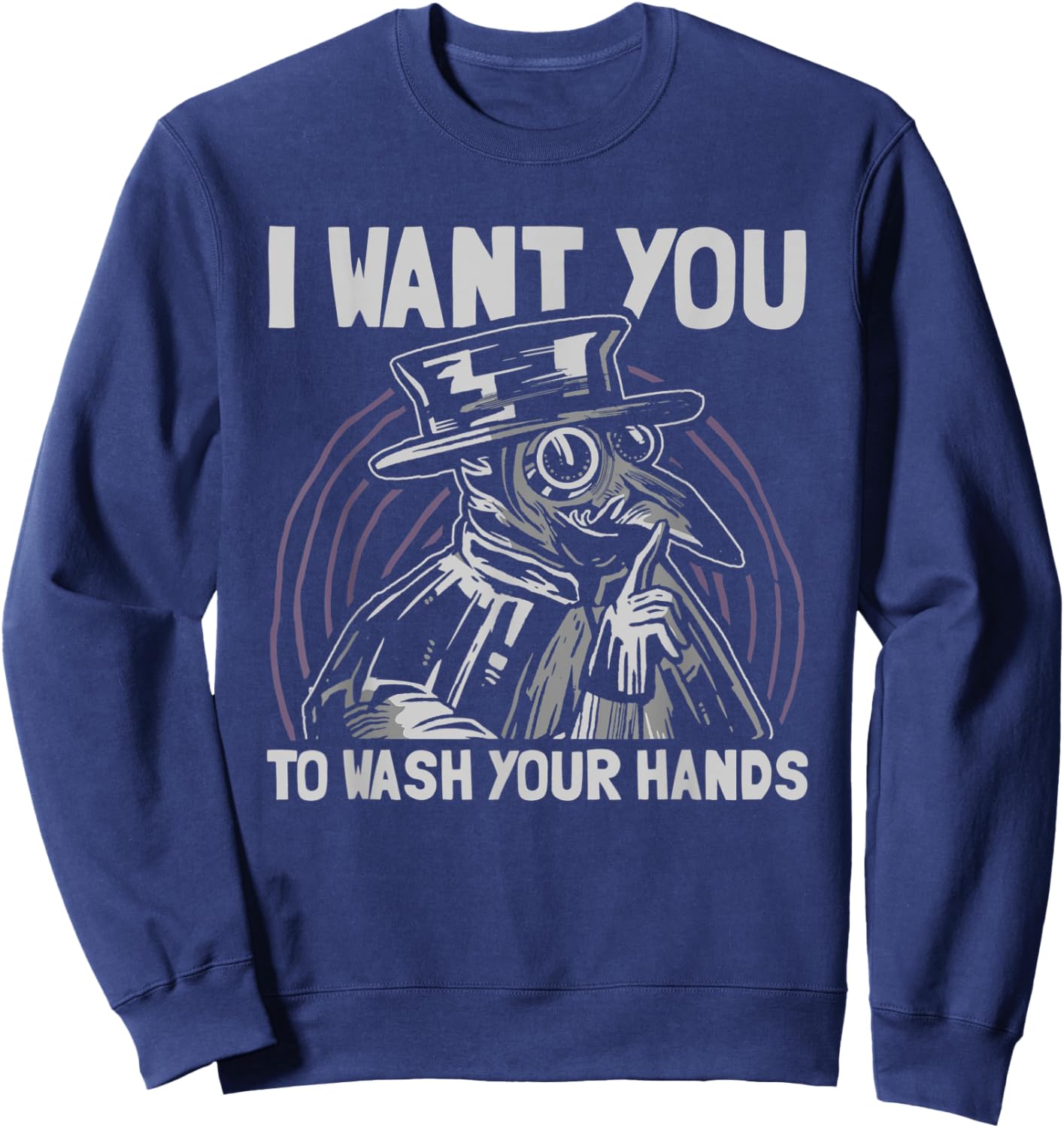 Plague Doctor I Want You To Wash Your Hands Medieval Sweatshirt - Sweatshirt | Navy