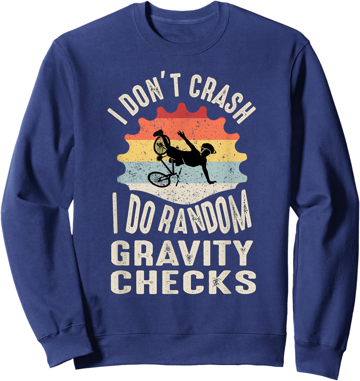 Bicycle Saying for Cyclists MTB BMX Sweatshirt - Sweatshirt | Navy