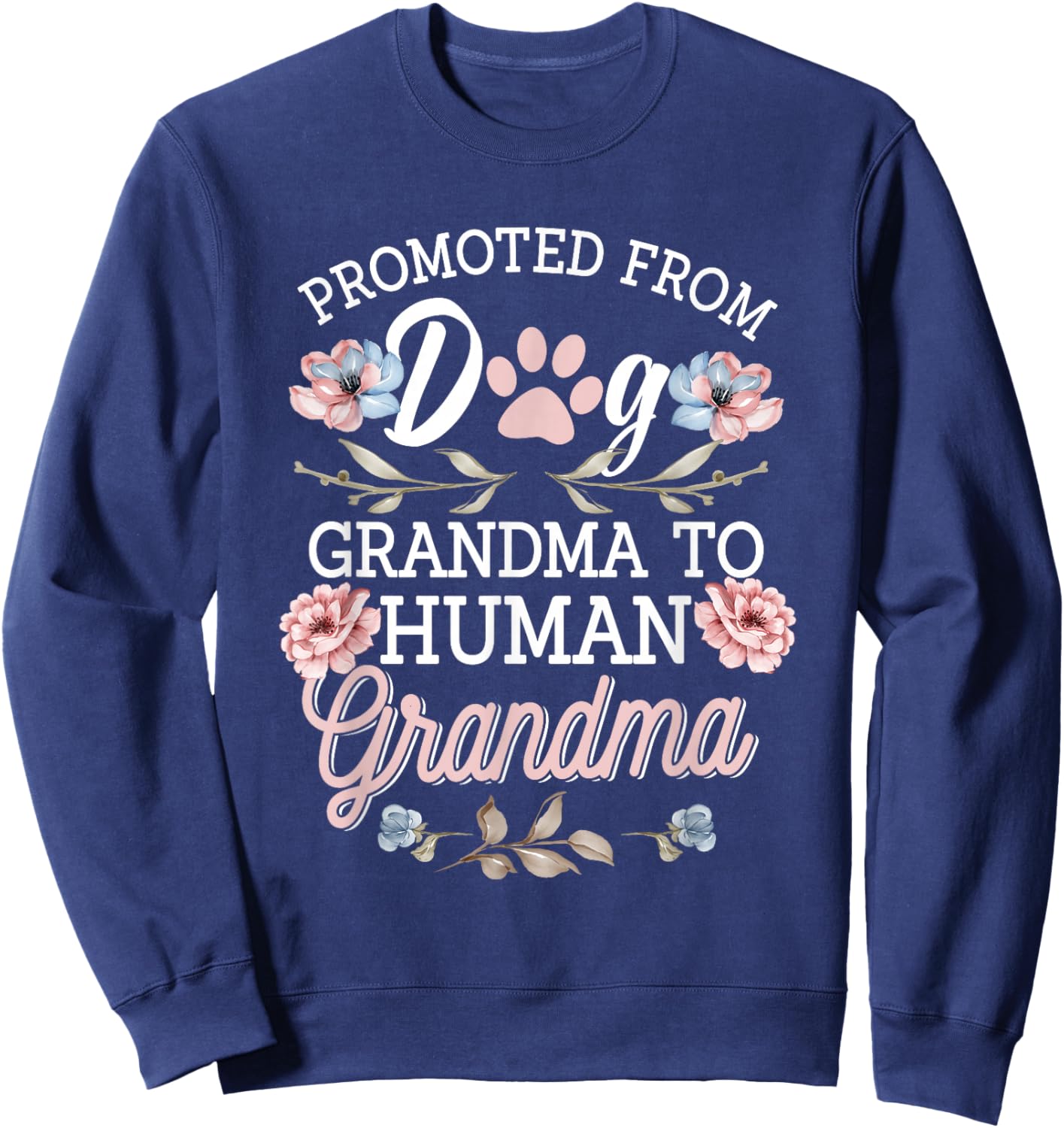Promoted from dog grandma to human grandma Sweatshirt - Sweatshirt | Navy