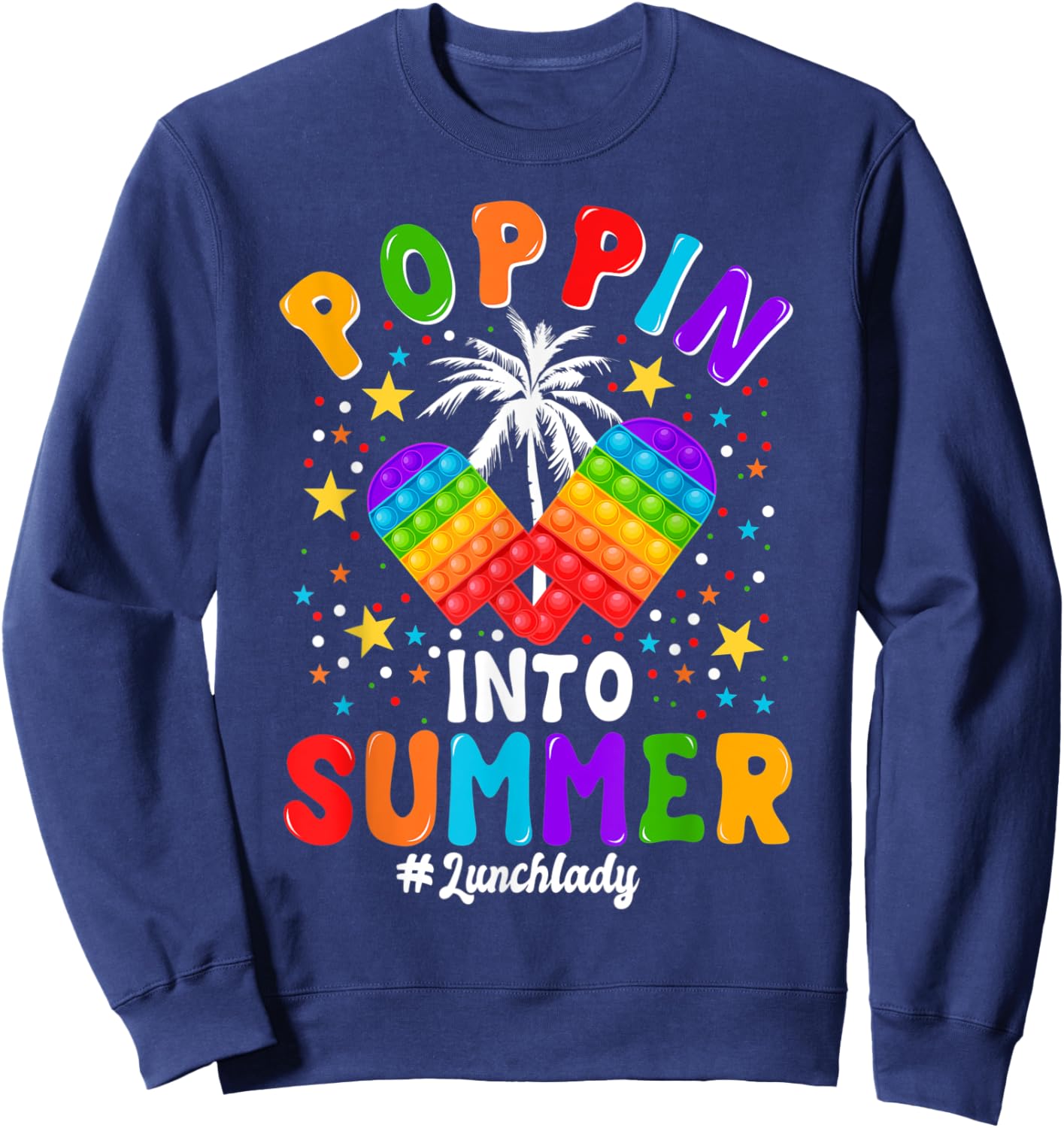 Poppin Into Summer Colorful Ice Cream Summer Lunch Lady Sweatshirt - Sweatshirt | Navy