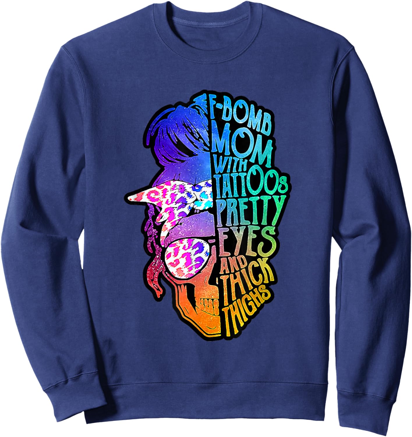 F Bomb Mom With Tattoos, Pretty Eyes, Mother's Day, Mama Sweatshirt - Sweatshirt | Navy