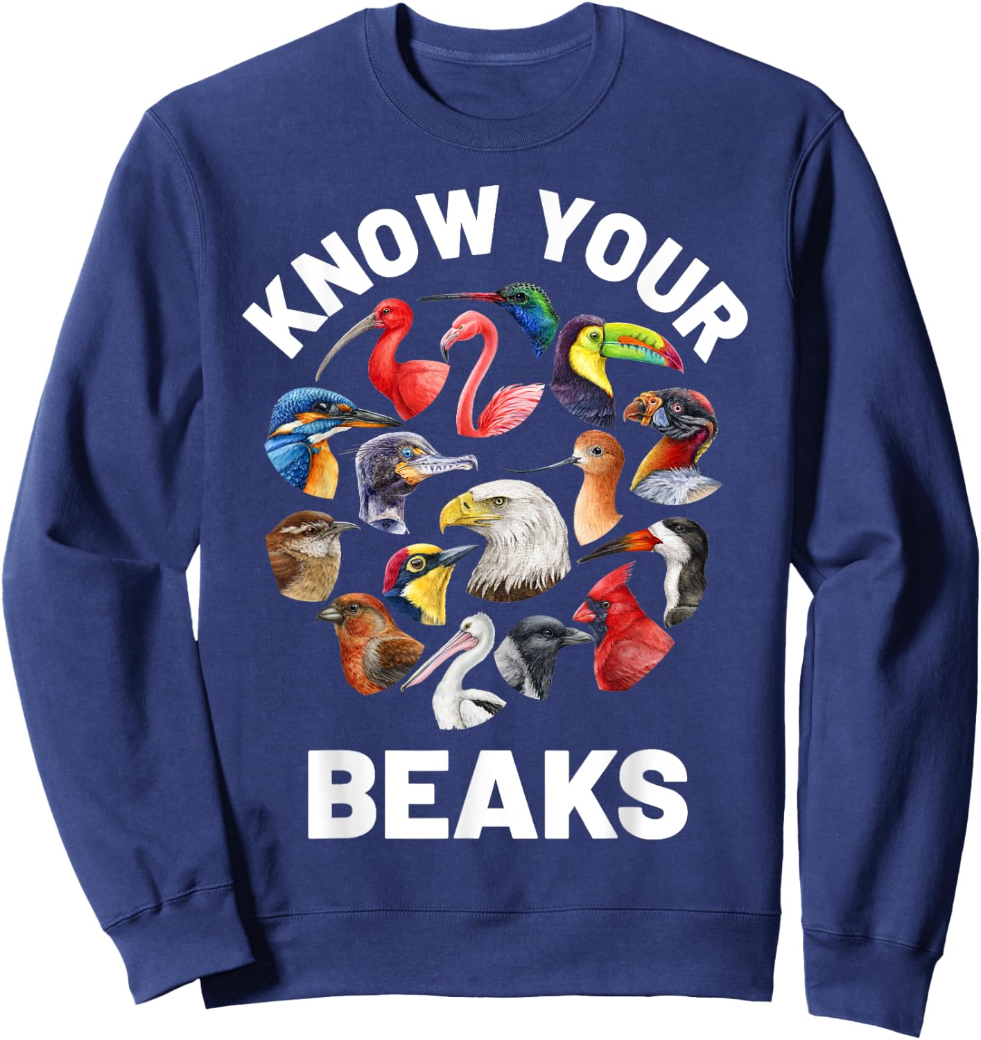 Know Your Beaks Types of Birds Shirt for Birdwatcher Sweatshirt - Sweatshirt | Navy