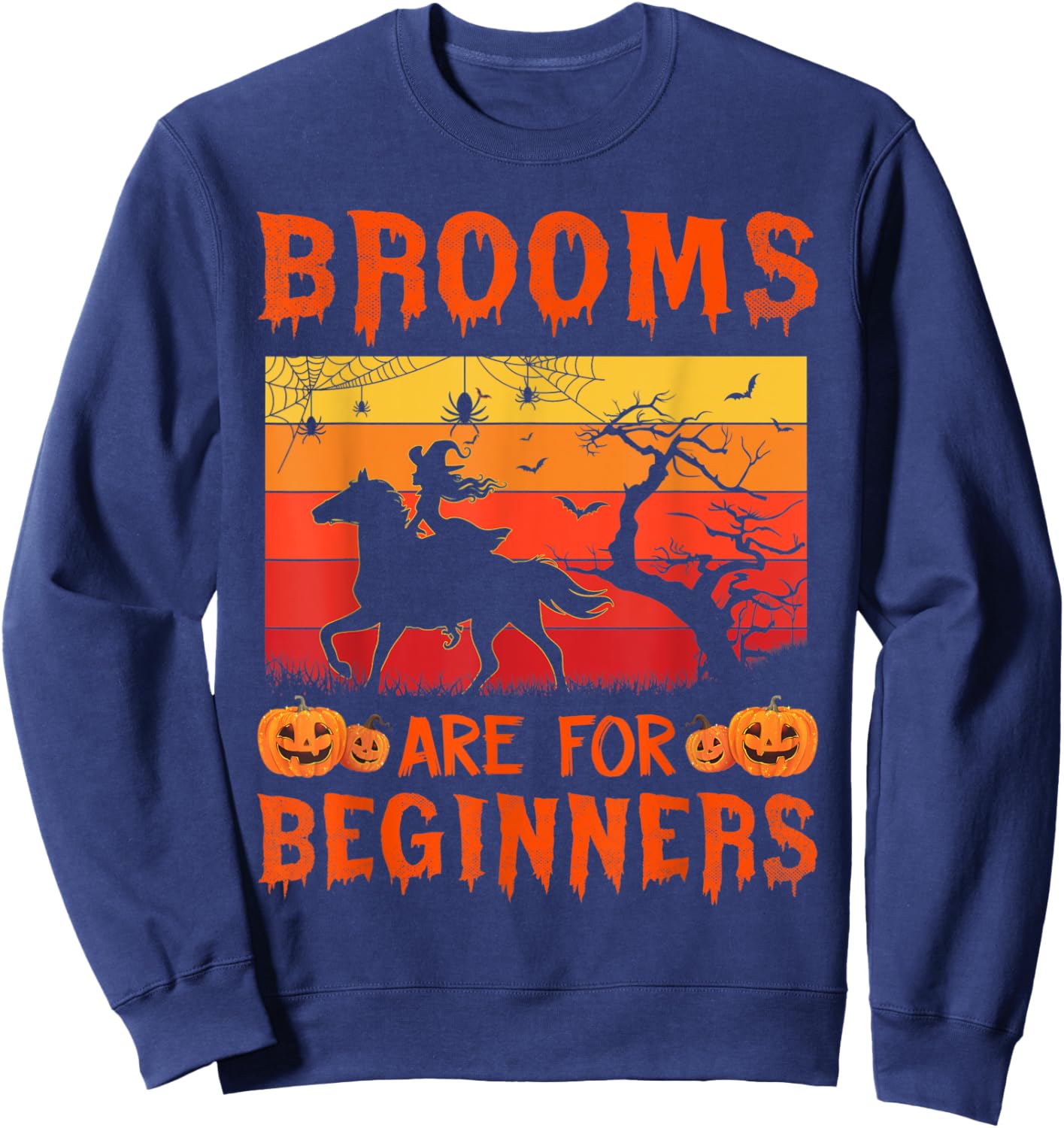 Horses Witch Halloween Brooms Are For Beginners Or Amateurs Sweatshirt - Sweatshirt | Navy