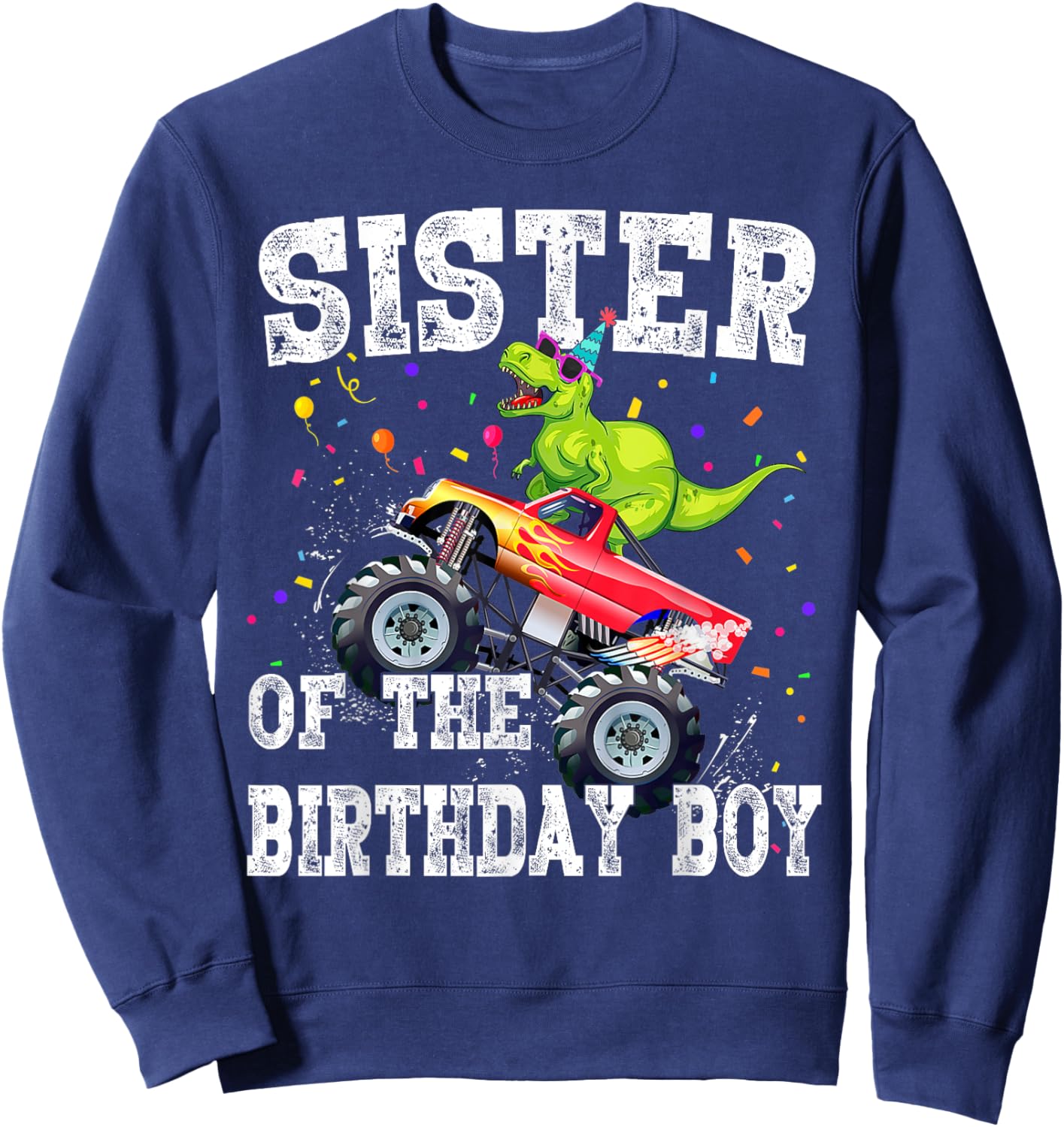 Sister of the Birthday Boy Dinosaur Monster Truck Family Sweatshirt - Sweatshirt | Navy