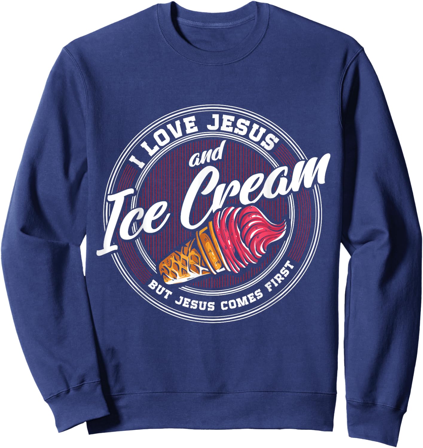 Ice cream Lover Love Ice cream Christian Religion Catholic Sweatshirt - Sweatshirt | Navy