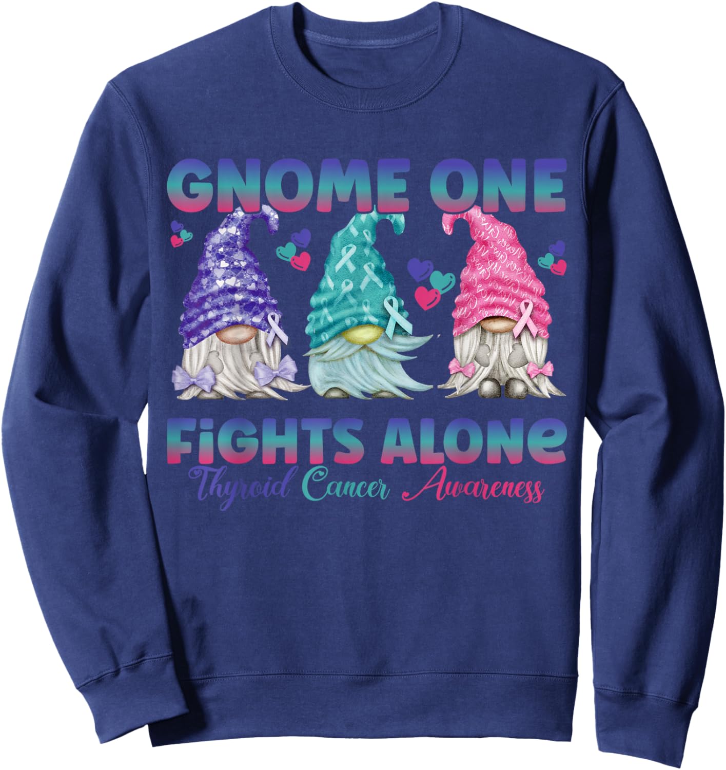 Gnome One Fights Alone Purple Teal Pink| Thyroid Awareness Sweatshirt - Sweatshirt | Navy