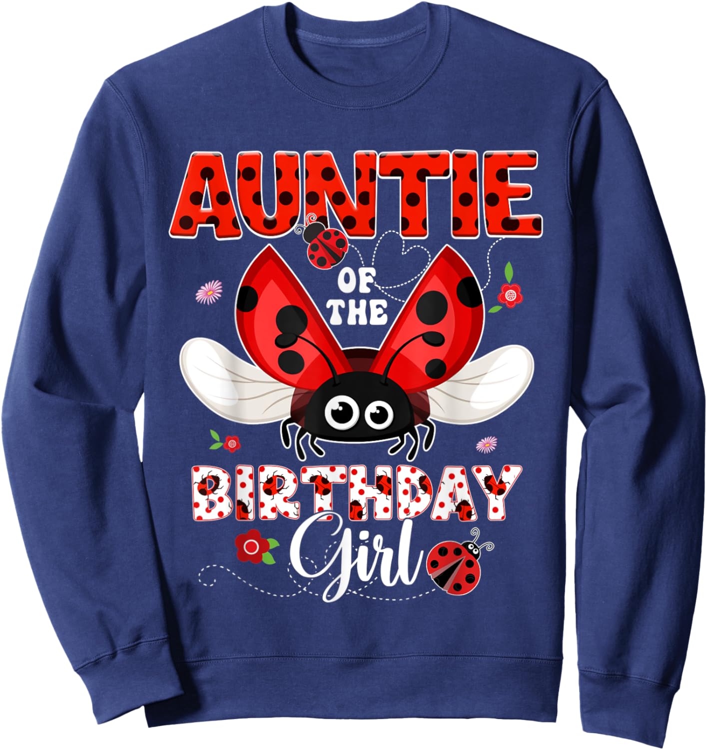 Auntie Of The Birthday Girl Ladybug Birthday Matching Family Sweatshirt - Sweatshirt | Navy