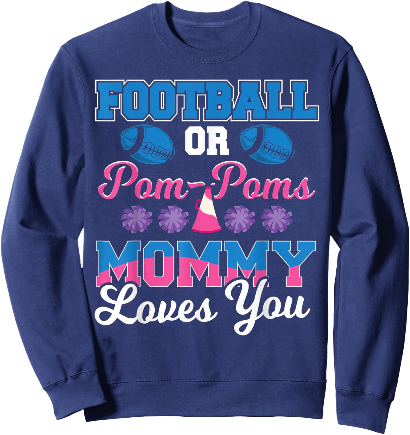 Football or Pom Pom Mommy Loves You - Football Gender Reveal Sweatshirt - Sweatshirt | Navy