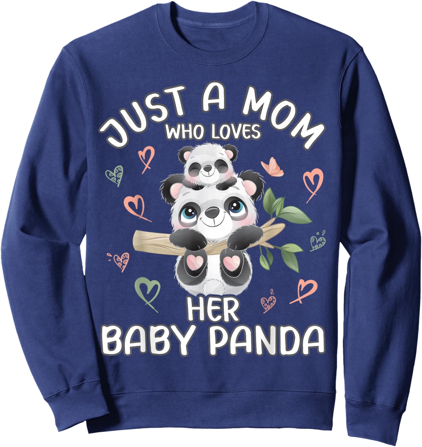 Mom Panda Love "Just A Mom Who Loves Her Baby Panda" Sweatshirt - Sweatshirt | Navy