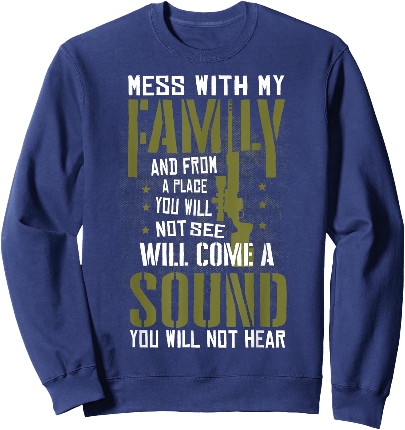 Mess With My Family - Sniper Sound - Military Family Sweatshirt - Sweatshirt | Navy