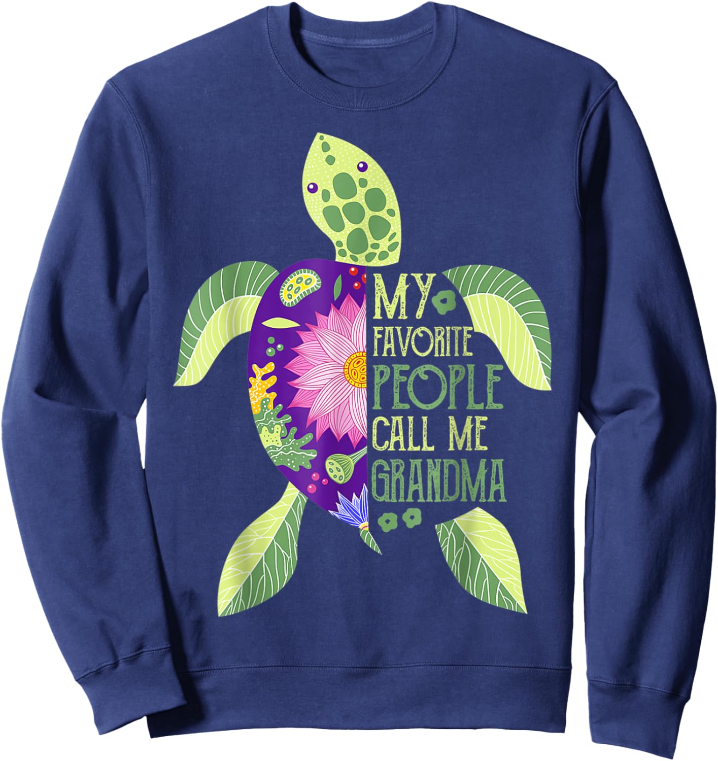 My Favorite People Call Me Grandma Turtle - Grandma Gift Sweatshirt - Sweatshirt | Navy