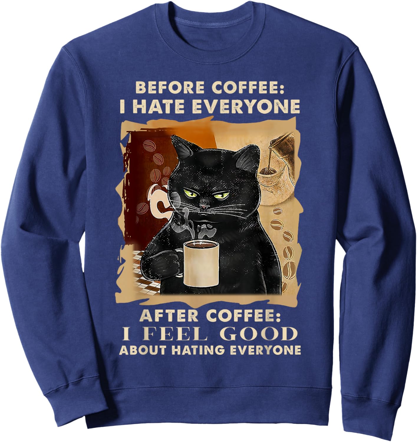 Before Coffee I Hate Everyone After Coffee Black Cat Men Women Girls Kids Sweatshirt - Sweatshirt | Navy