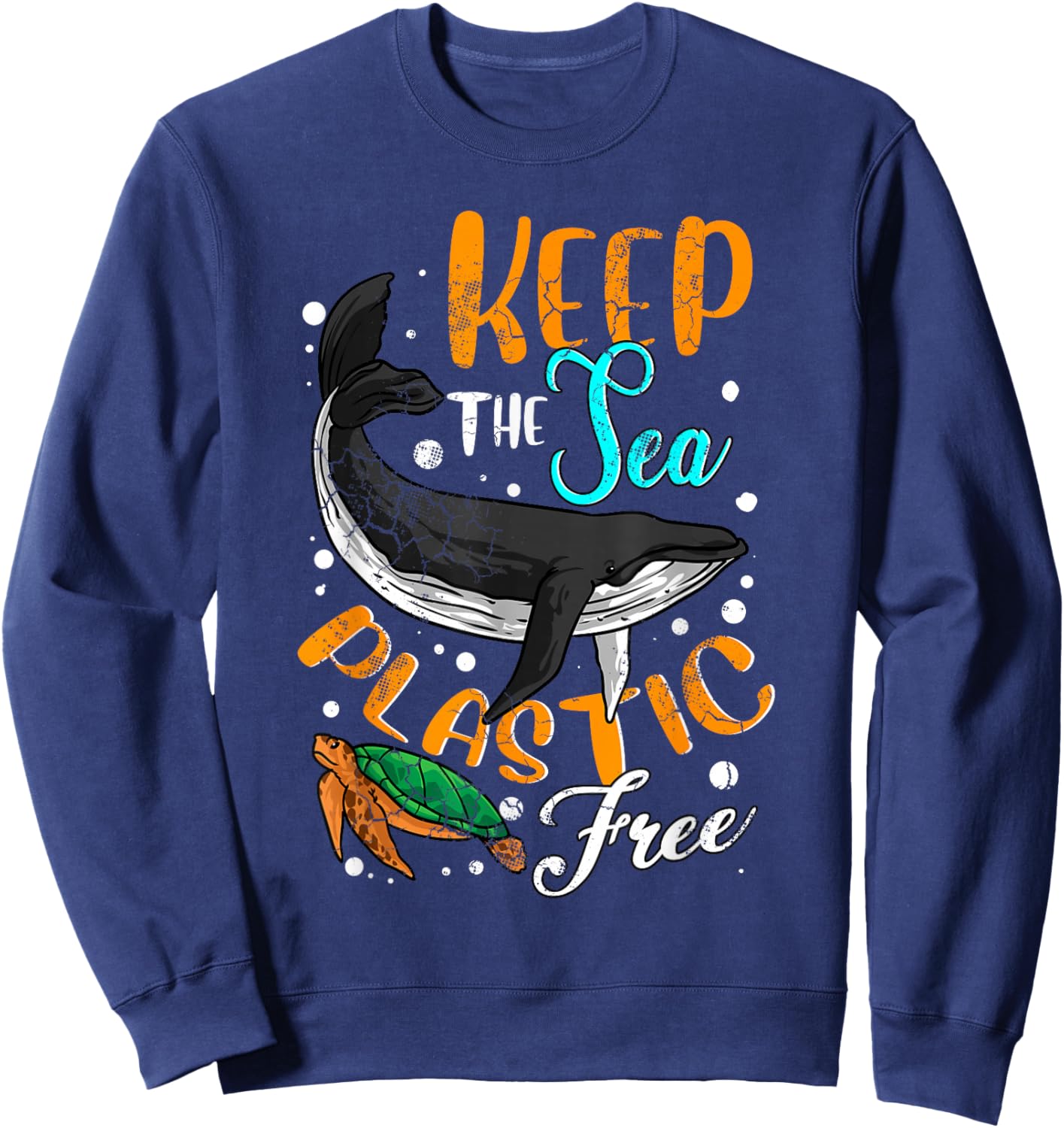 Keep The Sea Plastic Free Environment Environmental Ocean Sweatshirt - Sweatshirt | Navy